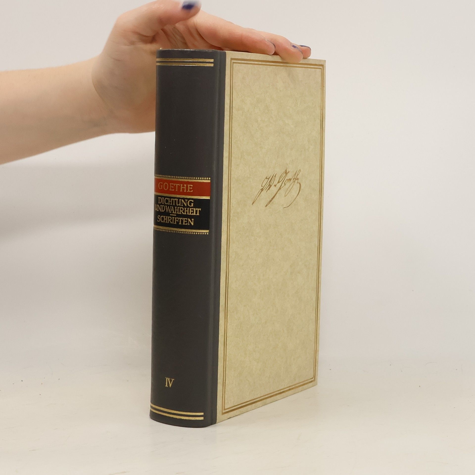 Johann Wolfgang von Goethe Goethe. Dichtung und Wahrheit Schriften IV.