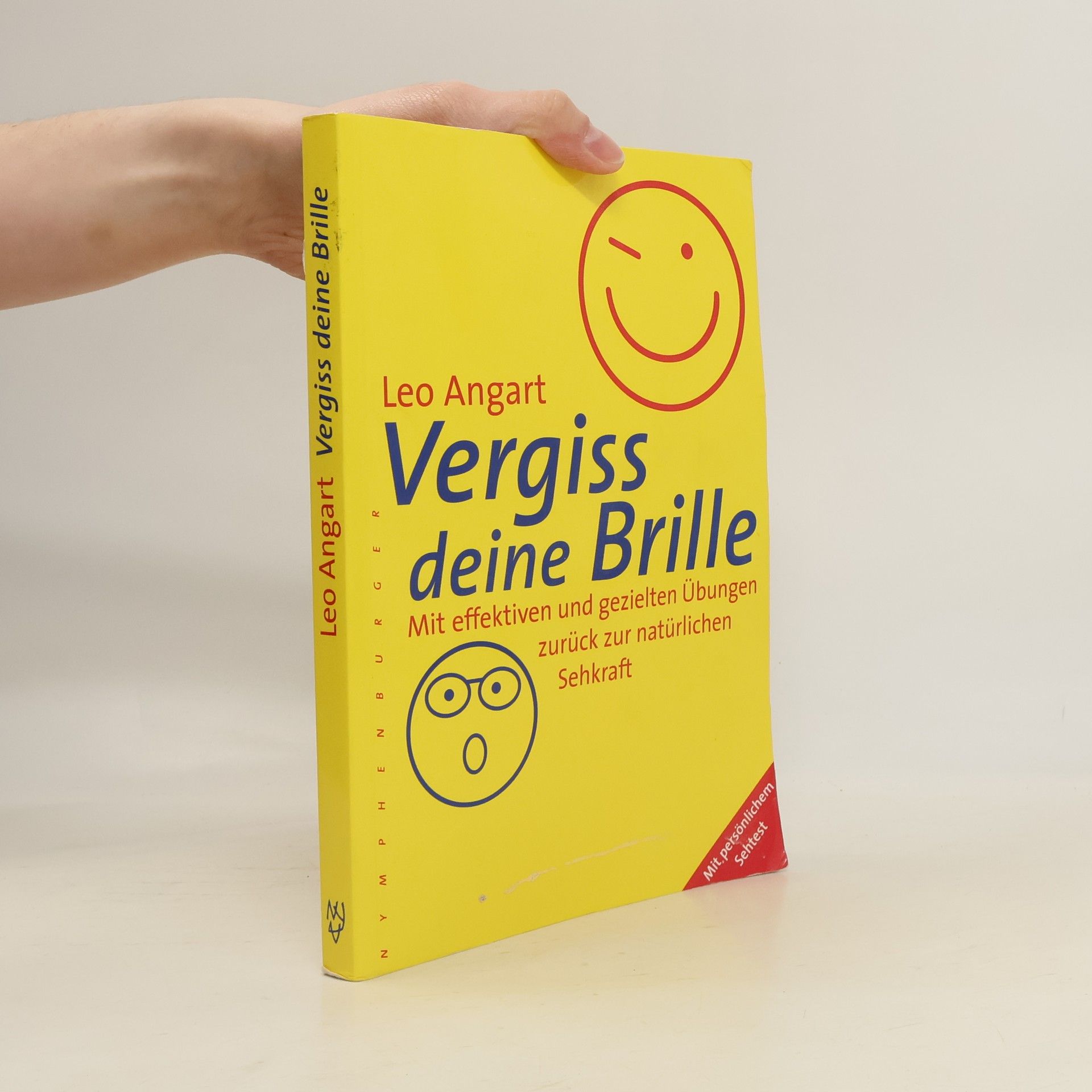 Vergiss deine Brille. Mit effektiven und gezielten Übungen zurück zur natürlichen Sehkraft