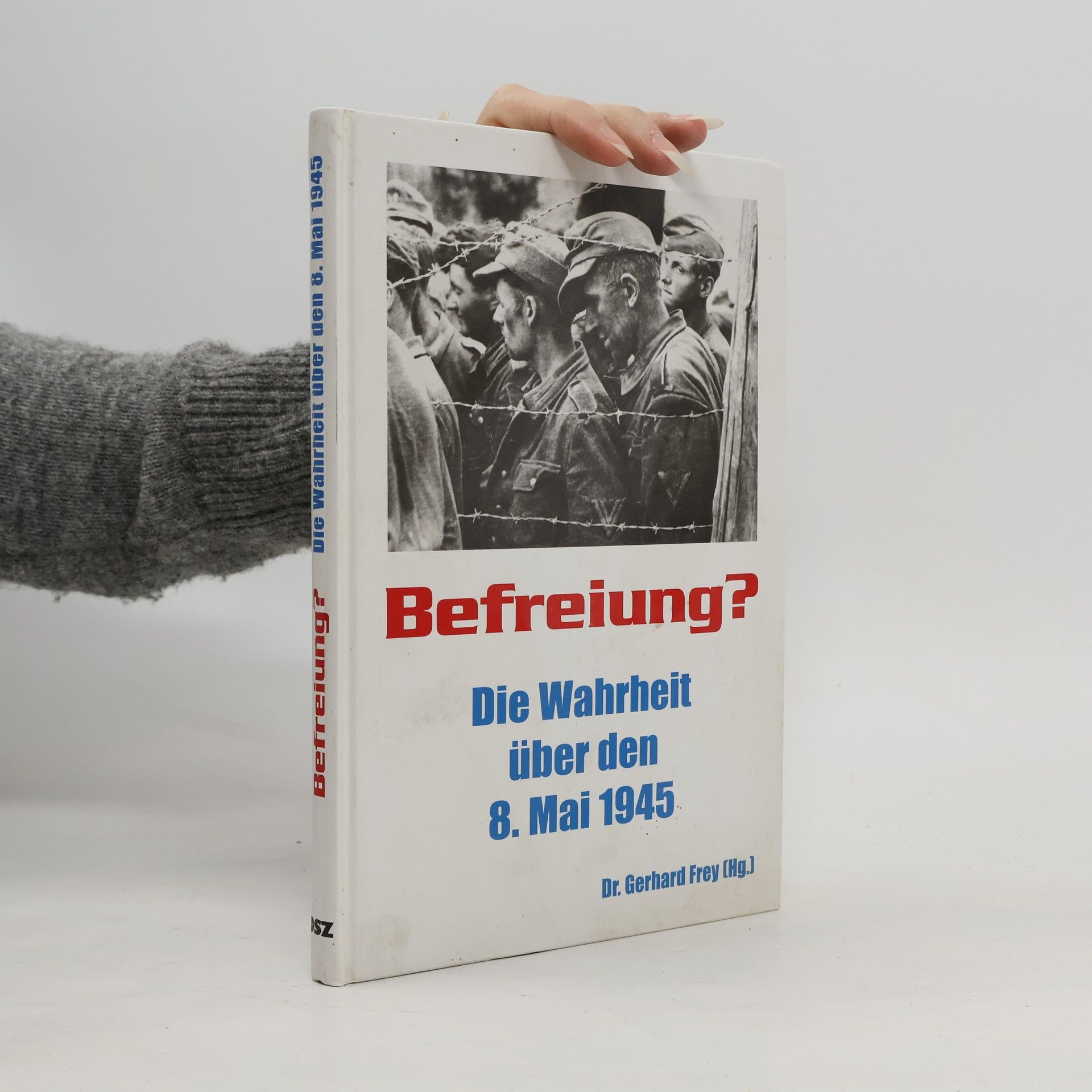 Gerhard Frey Befreiung? Die Wahrheit über den 8. Mai 1945