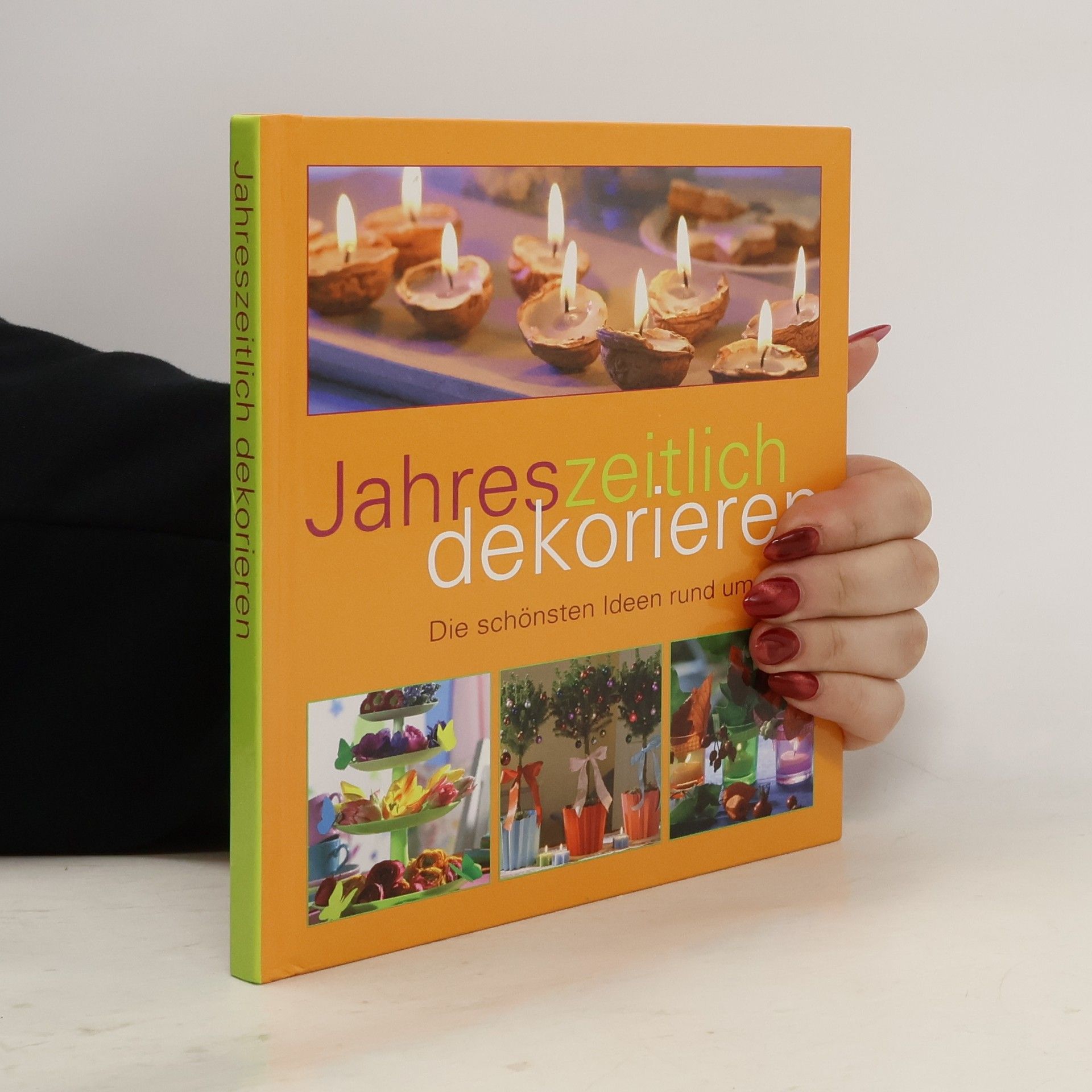 Kolektiv autorů Jahreszeitlich dekorieren. Die schönsten Ideen rund ums Jahr