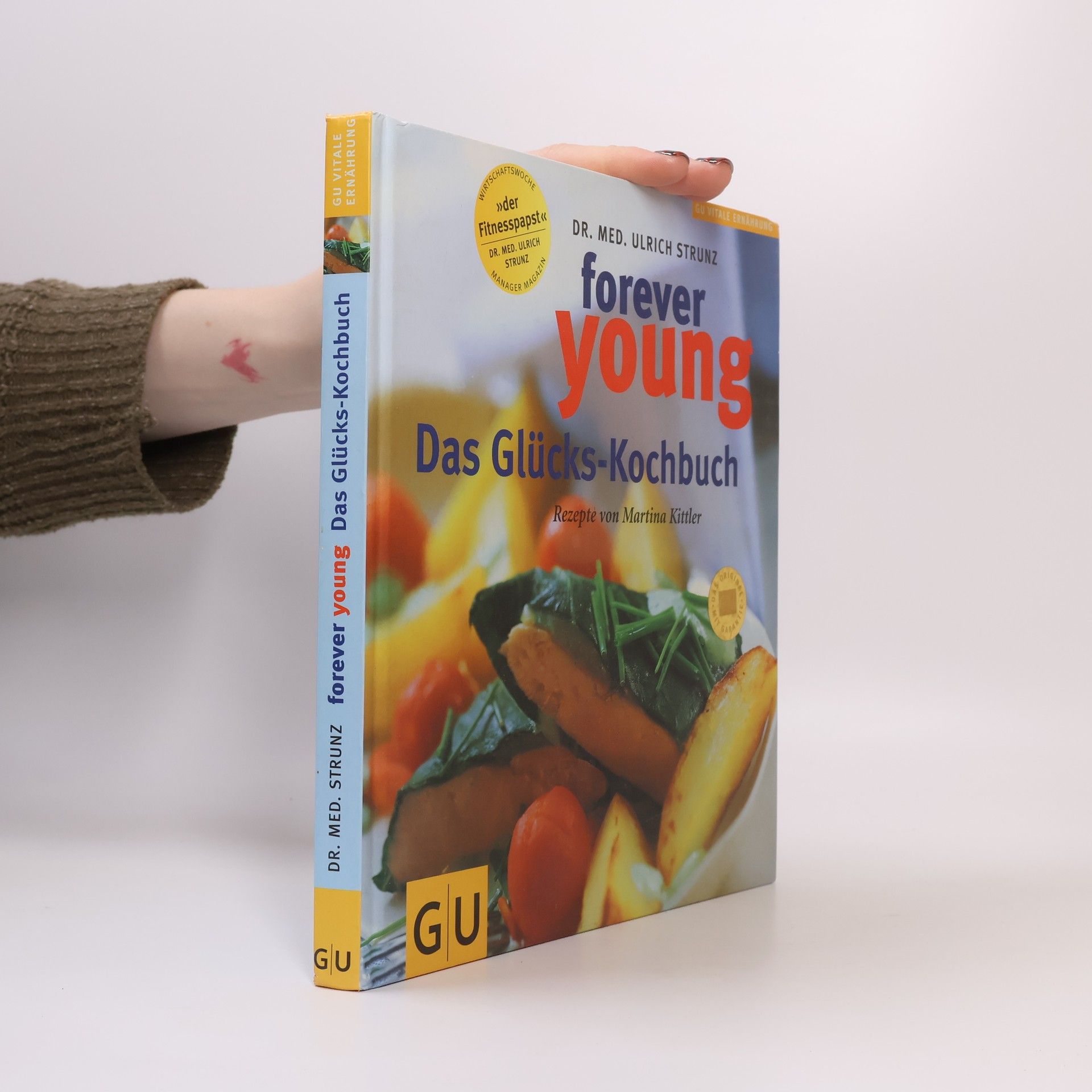 Ulrich Strunz Das Glücks-Kochbuch. Forever Young