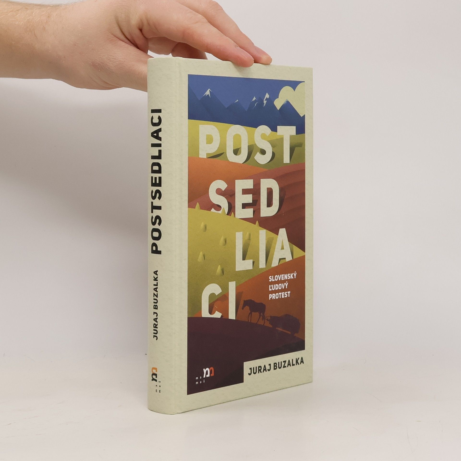Juraj Buzalka Postsedliaci : slovenský ľudový protest