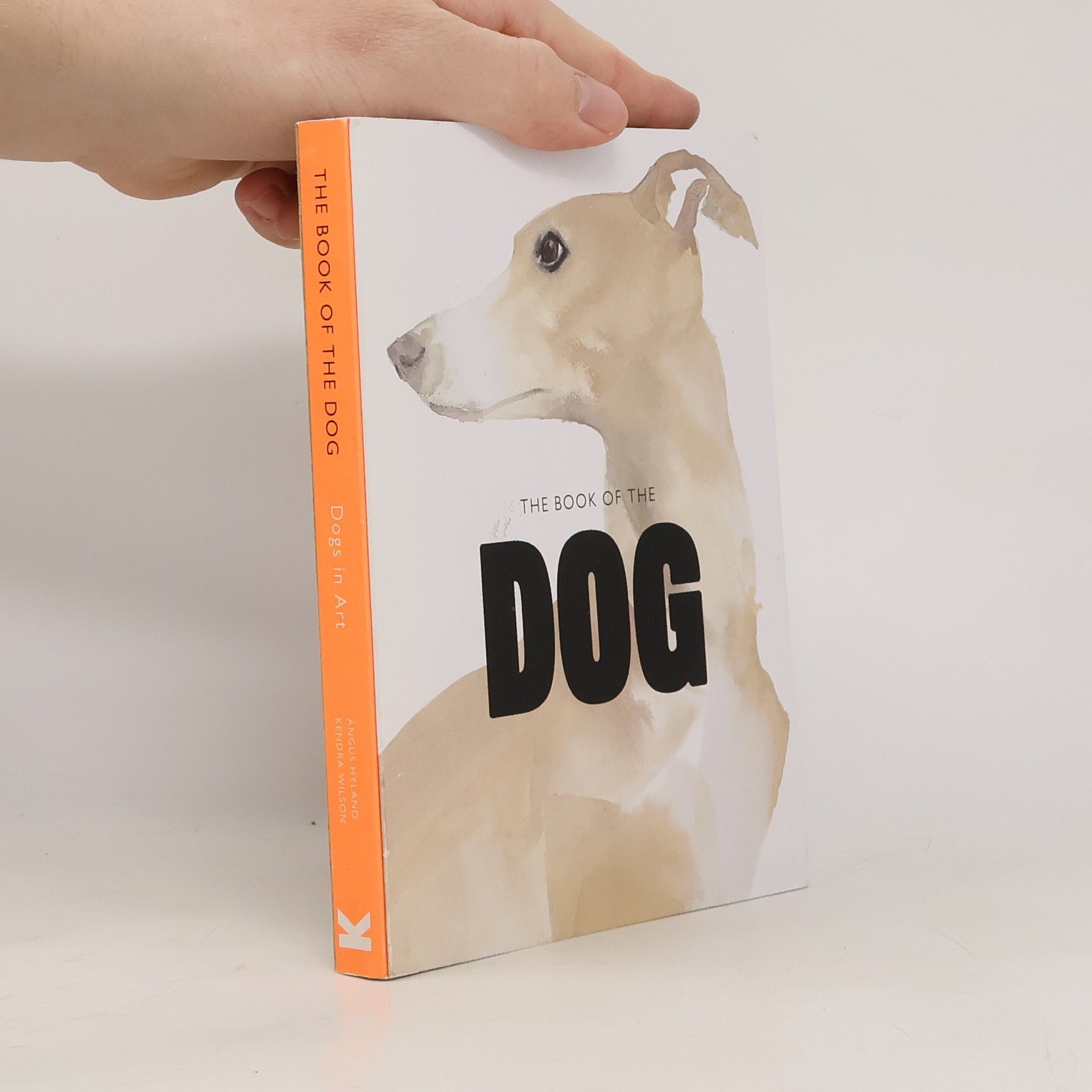 Angus Hyland Book of the Dog: The Dog in Art