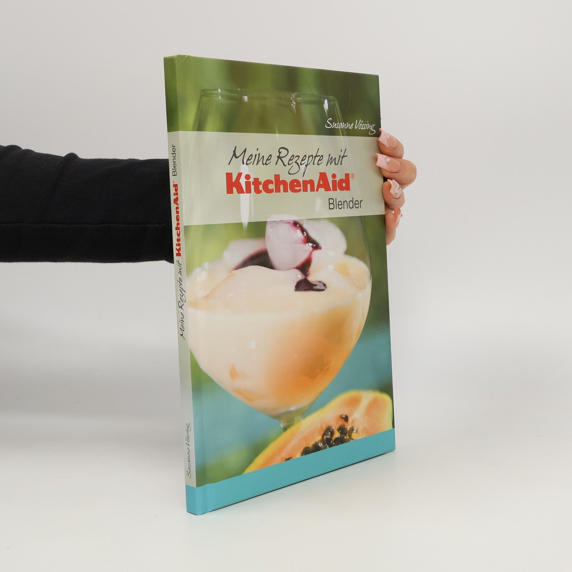 Susanne Vössing Meine Rezepte mit KitchenAid. Blender