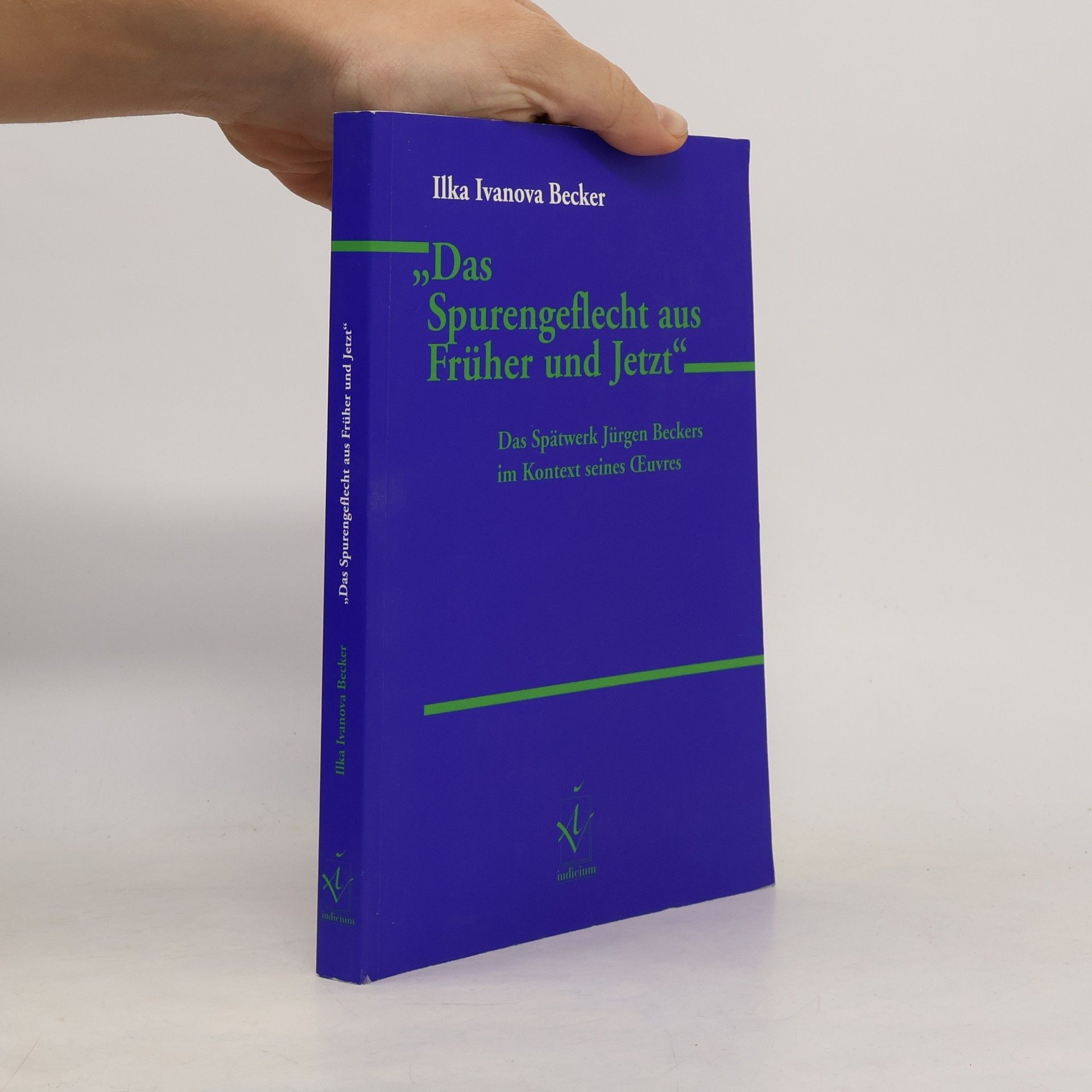 Ilka Ivanova Becker Das Spurengeflecht aus Früher und Jetzt