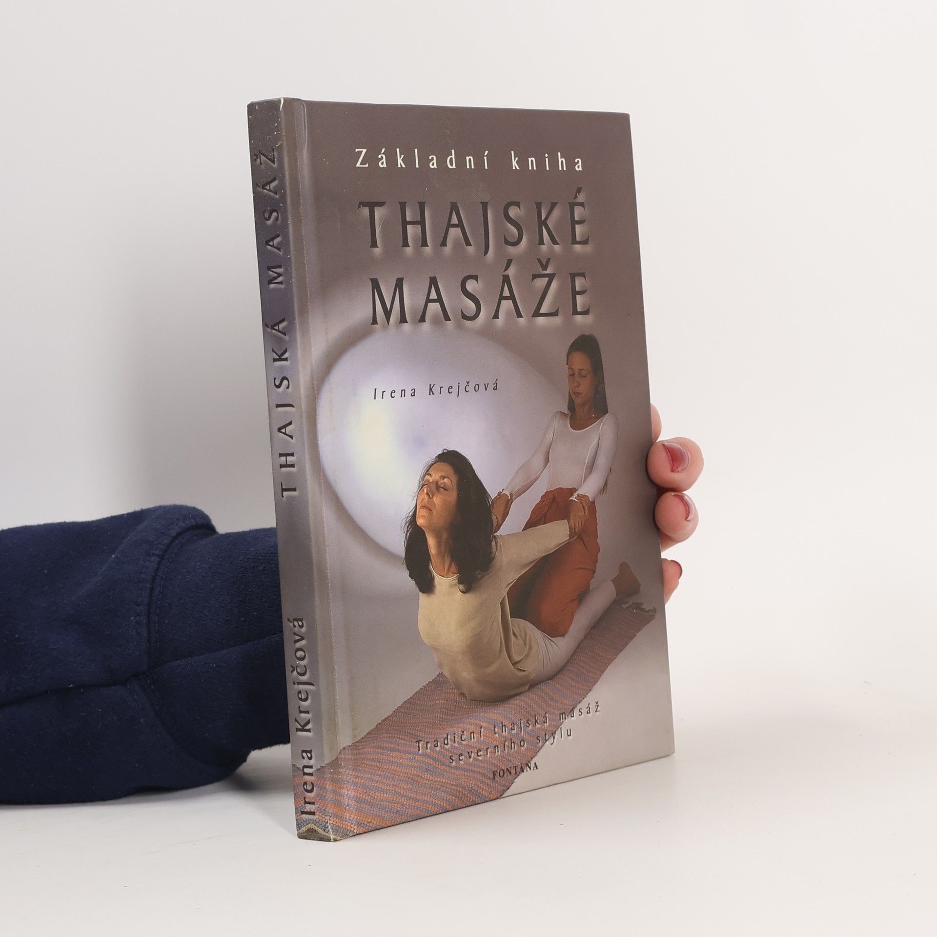 Thajské masáže: Základní kniha: Tradiční thajská masáž severního stylu