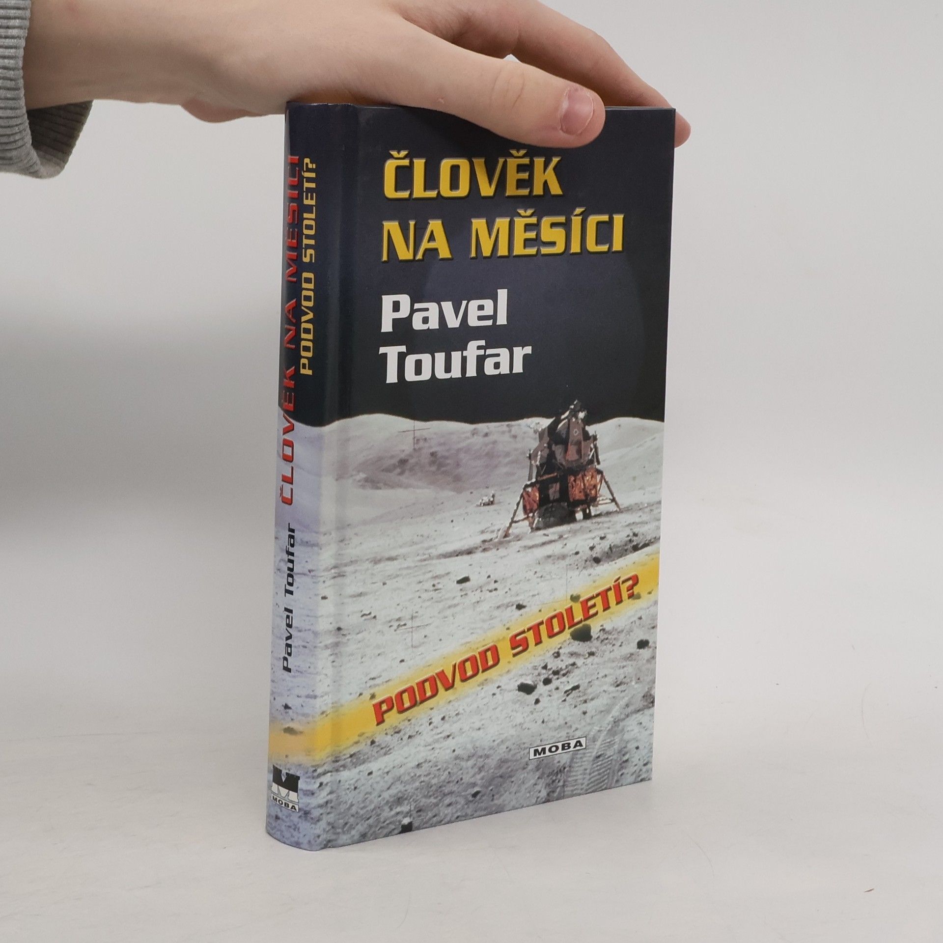 Pavel Toufar Člověk na Měsíci: Podvod století?