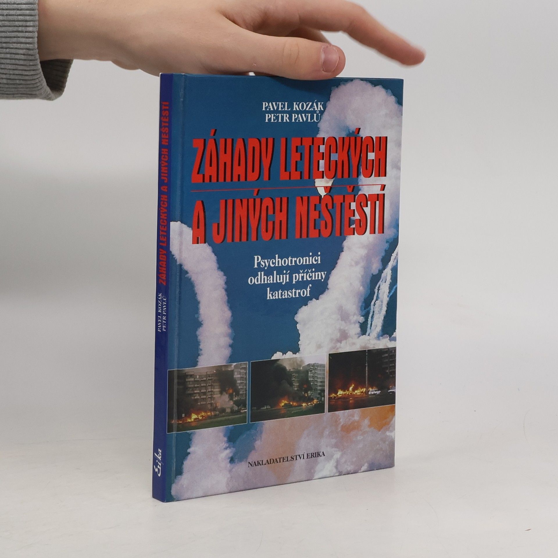 Pavel Kozák Záhady leteckých a jiných neštěstí : psychotronici odhalují příčiny katastrof