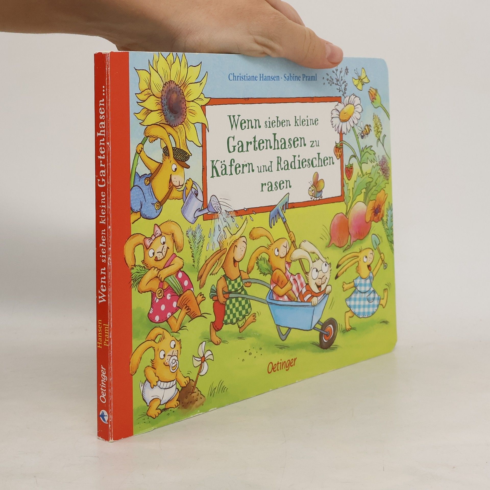 Christiane Hansen Die sieben kleinen Hasen: Wenn sieben kleine Gartenhasen zu Käfern und Radieschen rasen