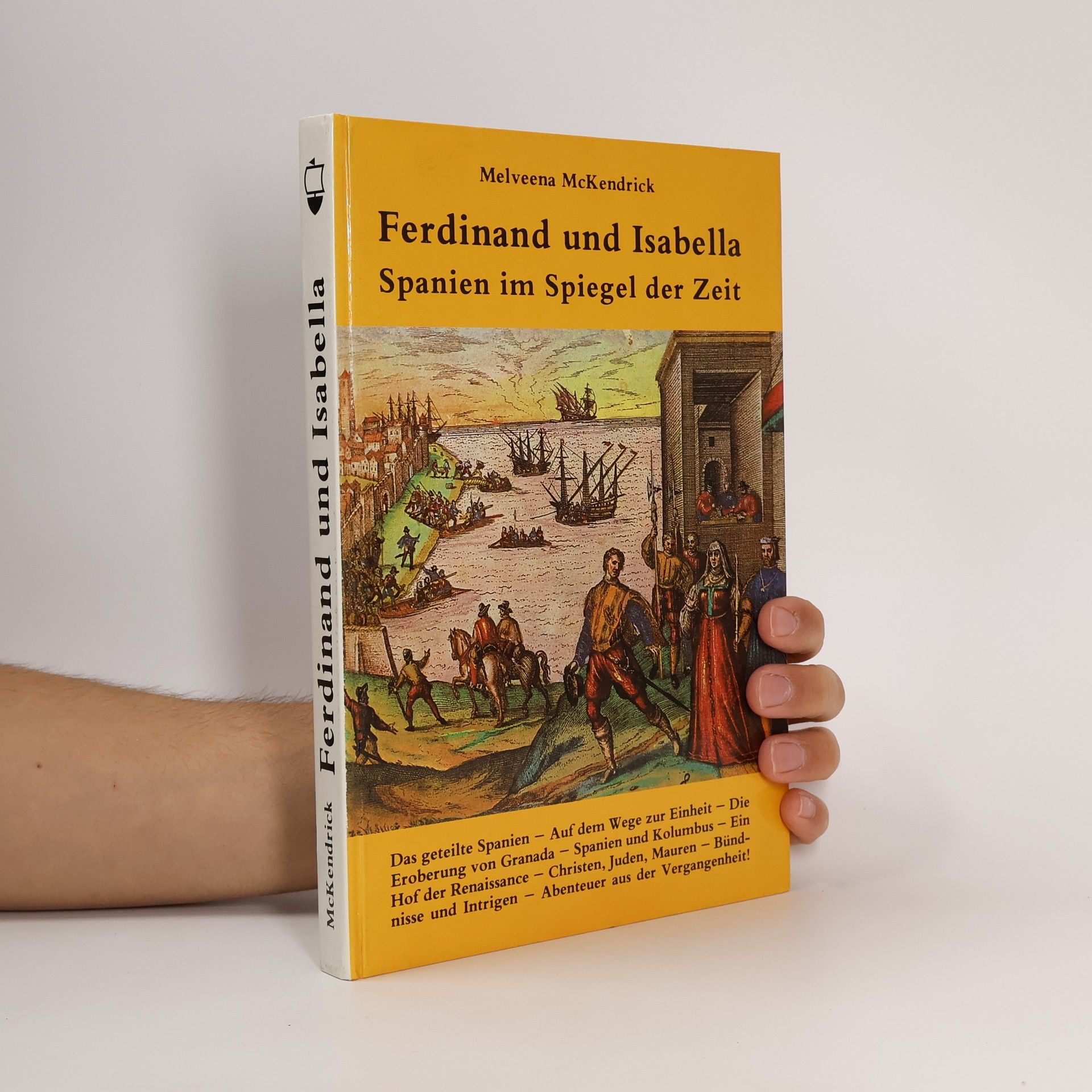 Melveena McKendrick Ferdinand und Isabella. Spanien im Spiegel der Zeit