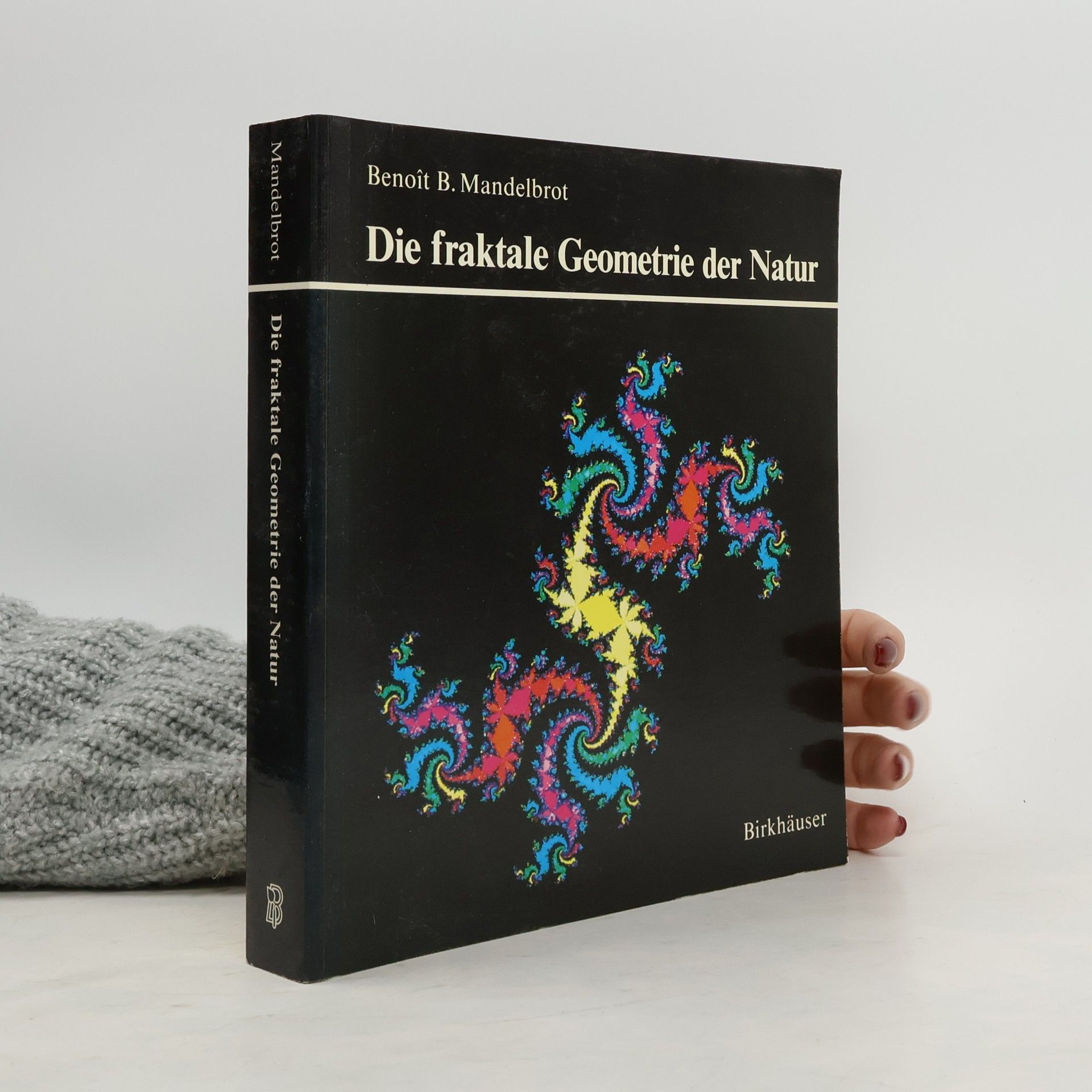 Benoît B. Mandelbrot Die fraktale Geometrie der Natur