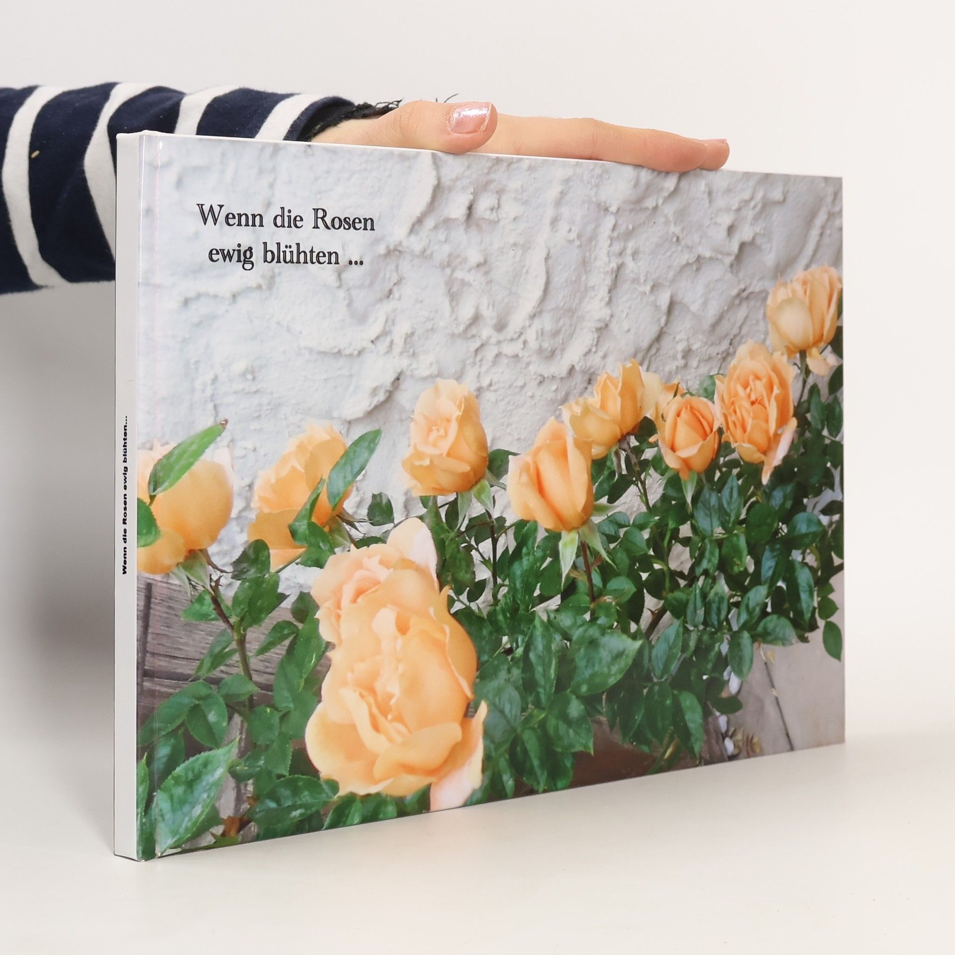 Auteurscollectief Wenn die Rosen ewig blühten…