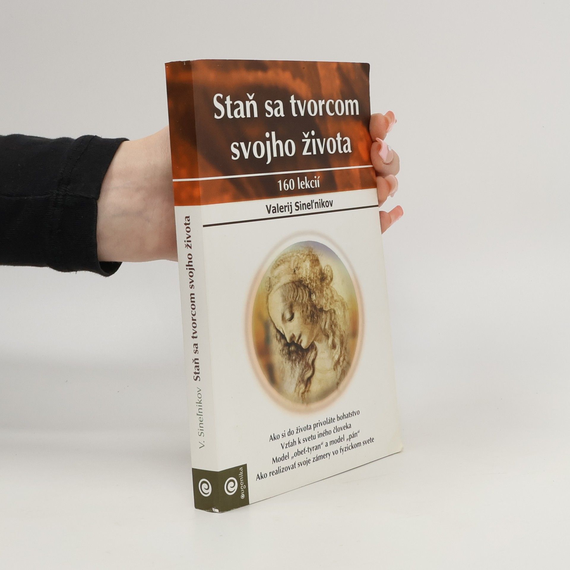 Valerij Vladimirovič Sinelnikov Staň sa tvorcom svojho života : 160 lekcií