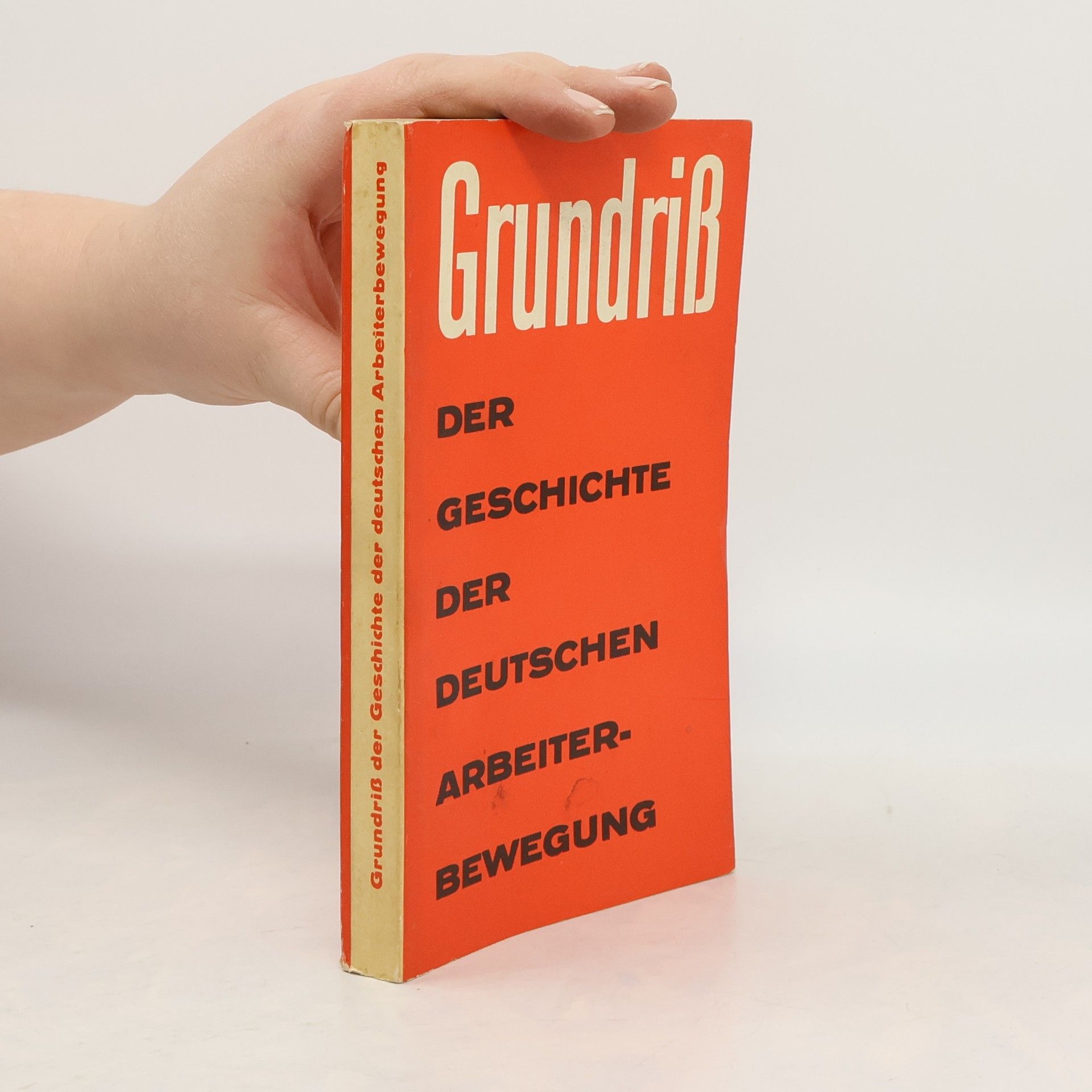 Kolektiv autorů Grundriss der Geschichte der deutschen Arbeiterbewegung.