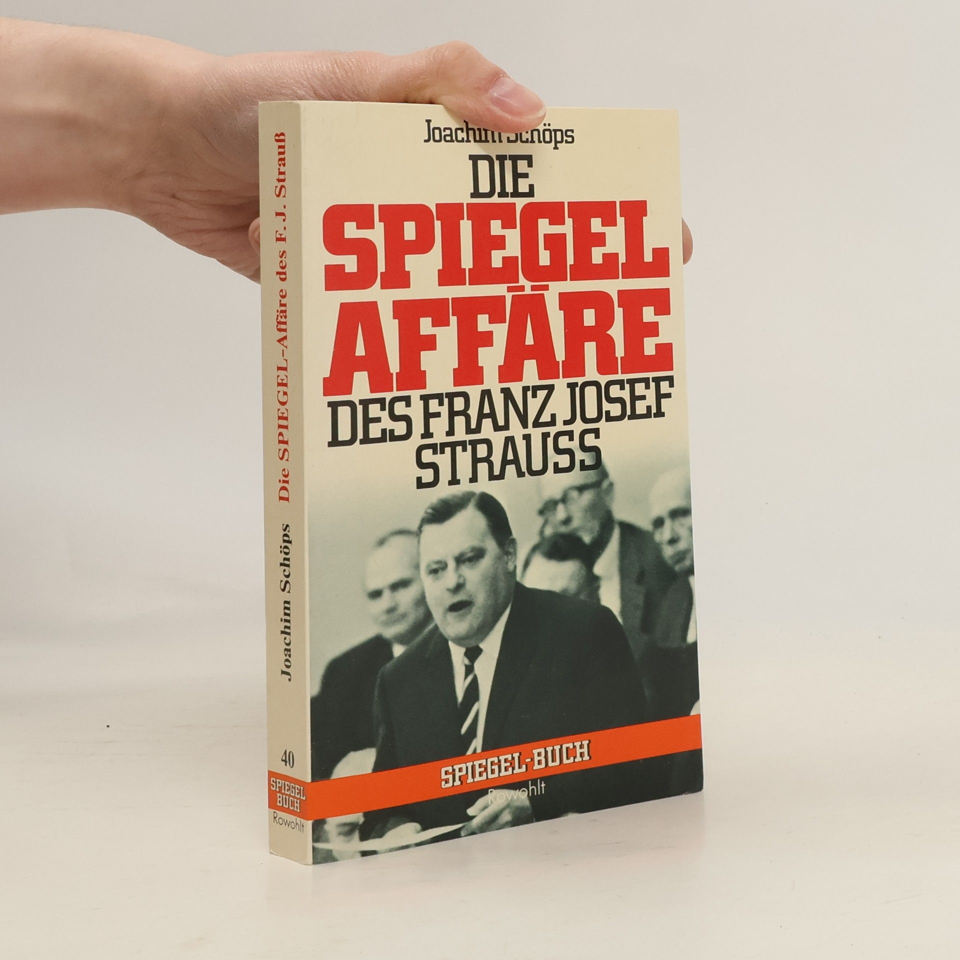 Joachim Schöps Die Spiegel-Affäre des Franz Josef Strauss