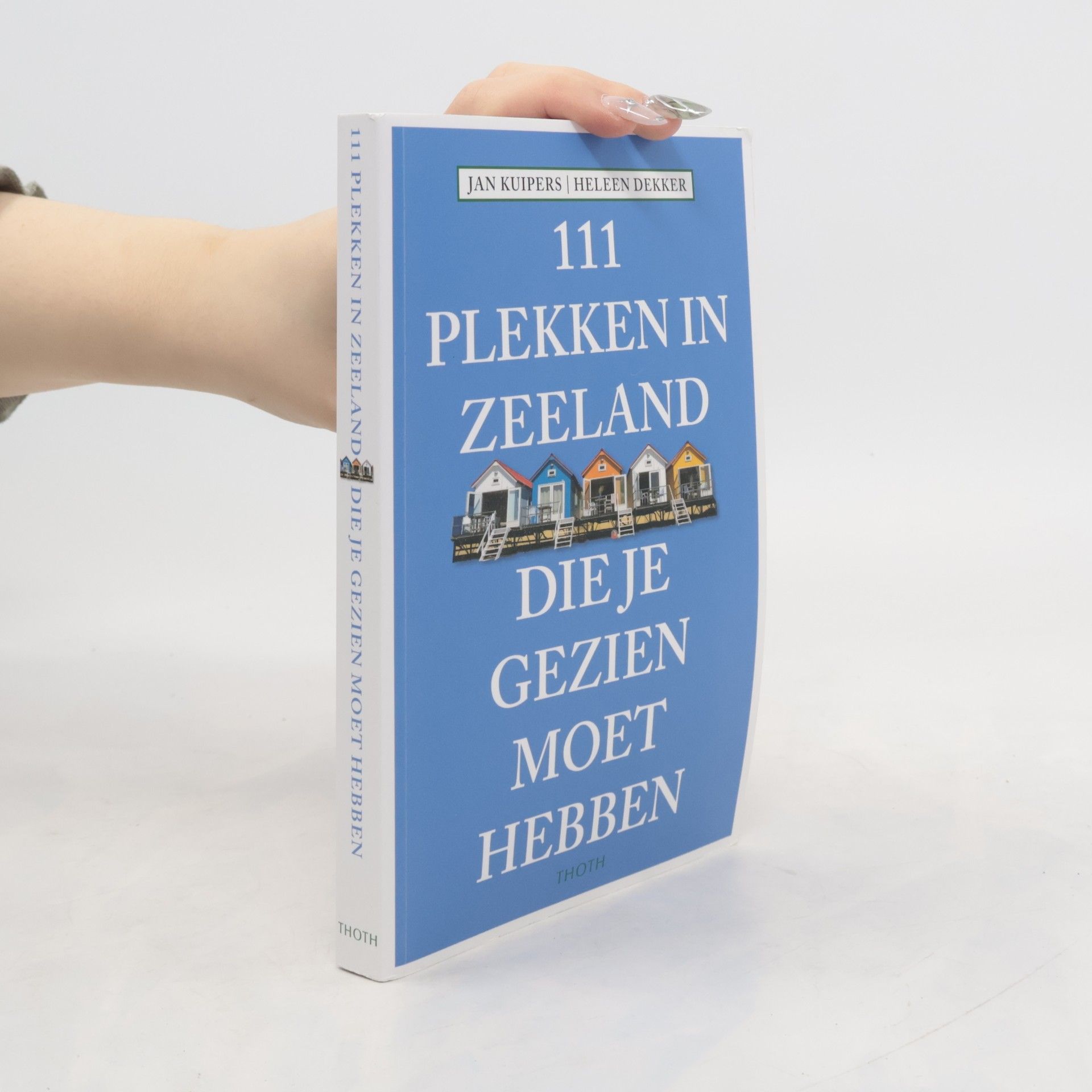 Jan Kuipers 111 plekken in Zeeland die je gezien moet hebben