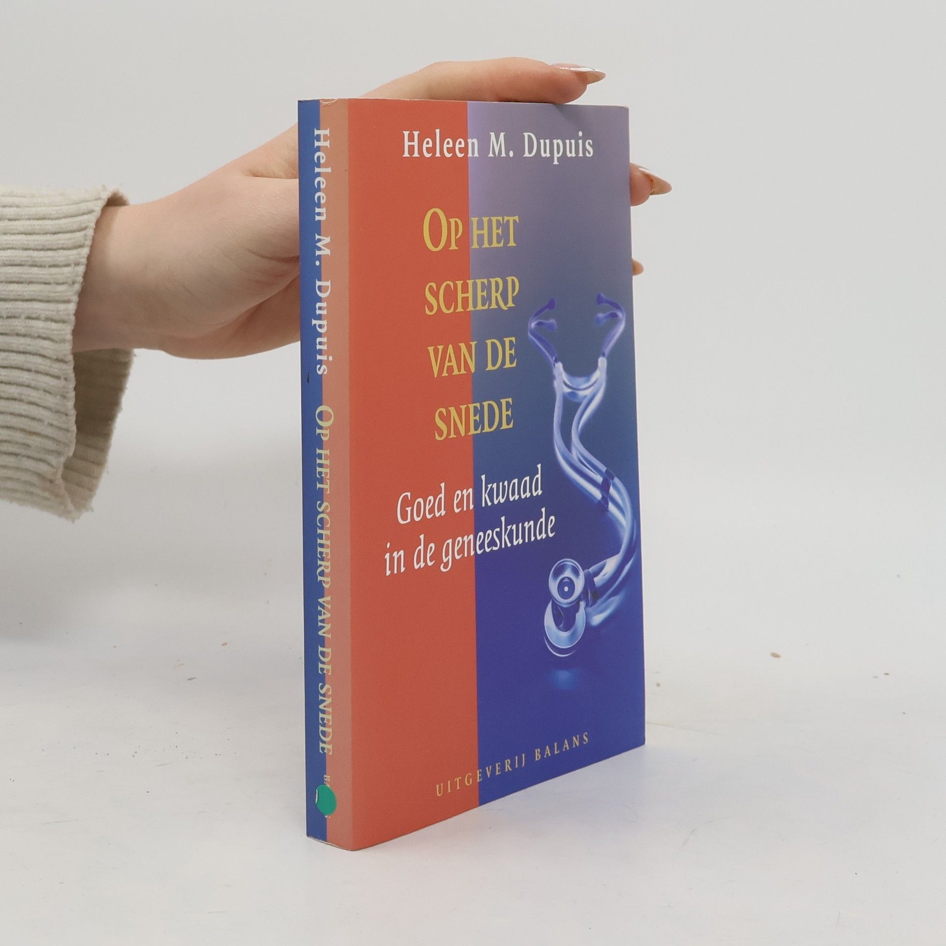 Heleen M. Dupuis Op het scherp van de snede