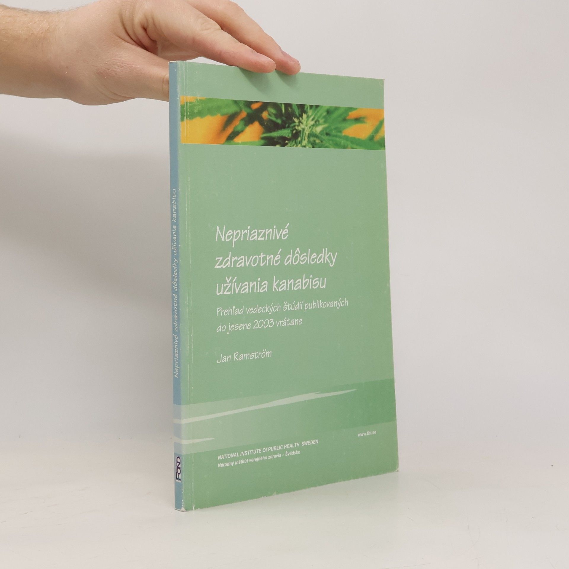 Jan Ramström Nepriaznivé zdravotné dôsledky užívania kanabisu