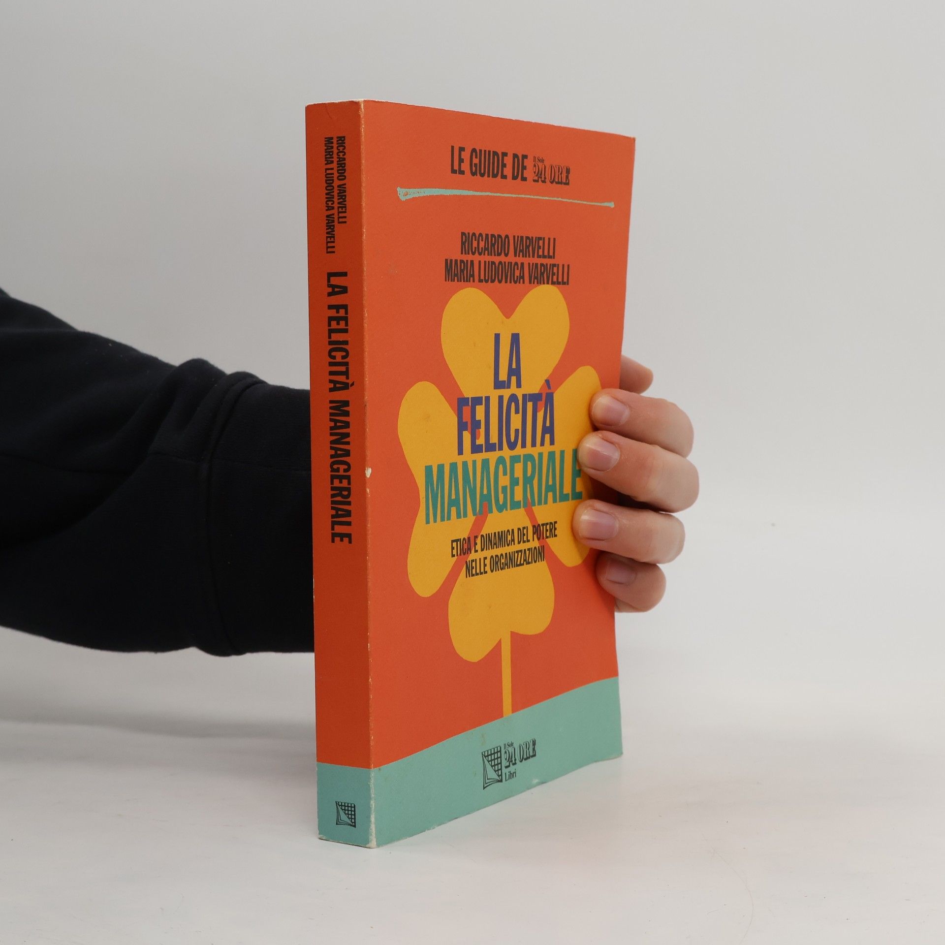 La felicità manageriale - Etica dinamica del potere nelle organizzazioni
