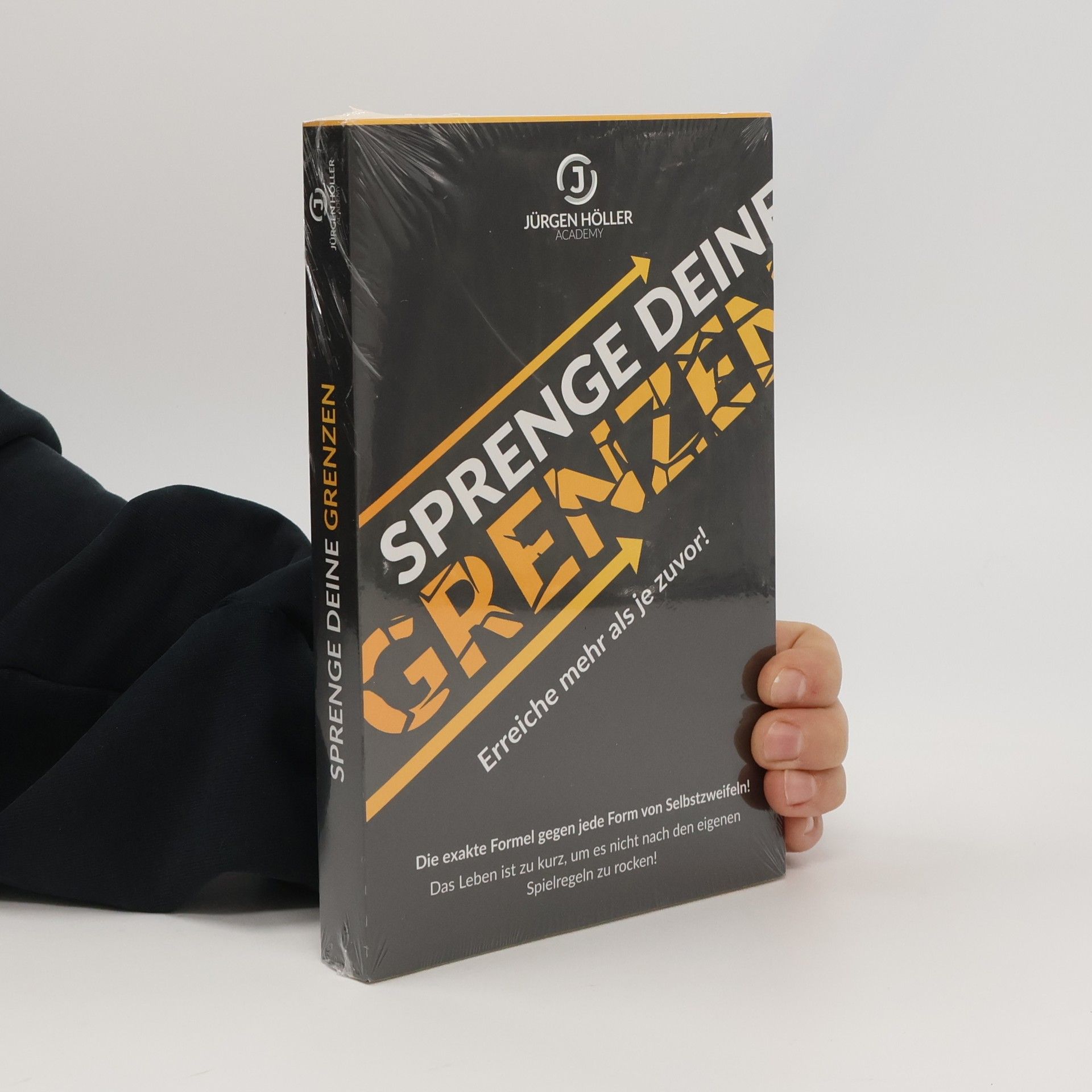 Jürgen Höller Sprenge dein Grenzen. Erreiche mehr als zuvor!