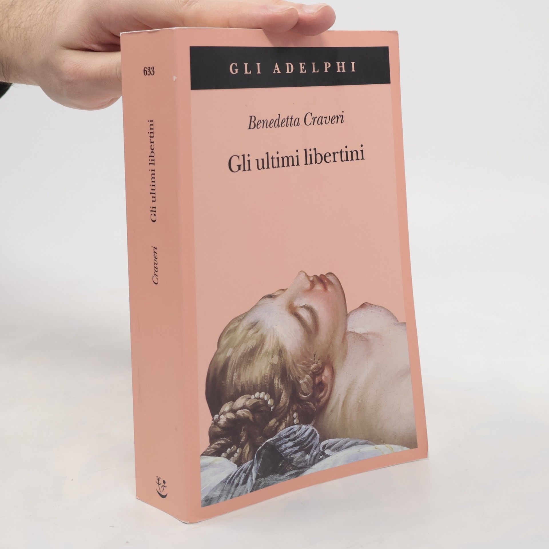 Benedetta Craveri Gli Adelphi - 633: Gli ultimi libertini