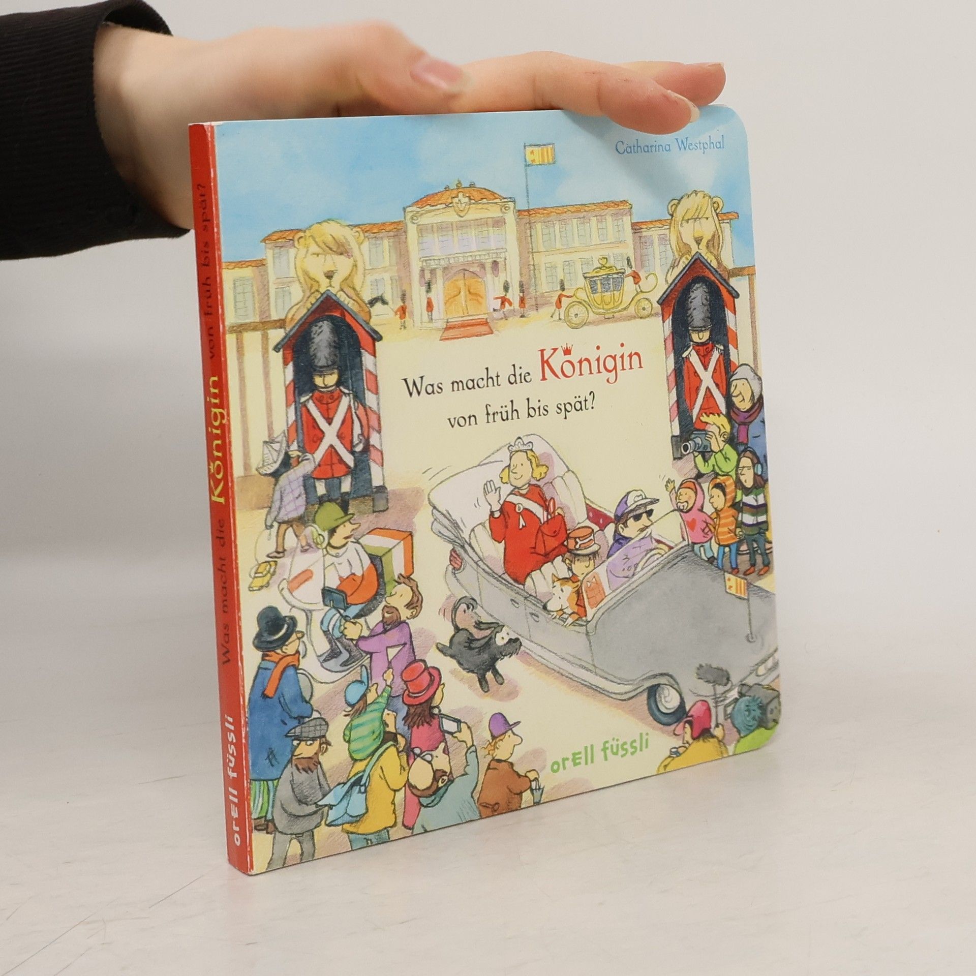 Catharina Westphal Was macht die Königin von früh bis spät?