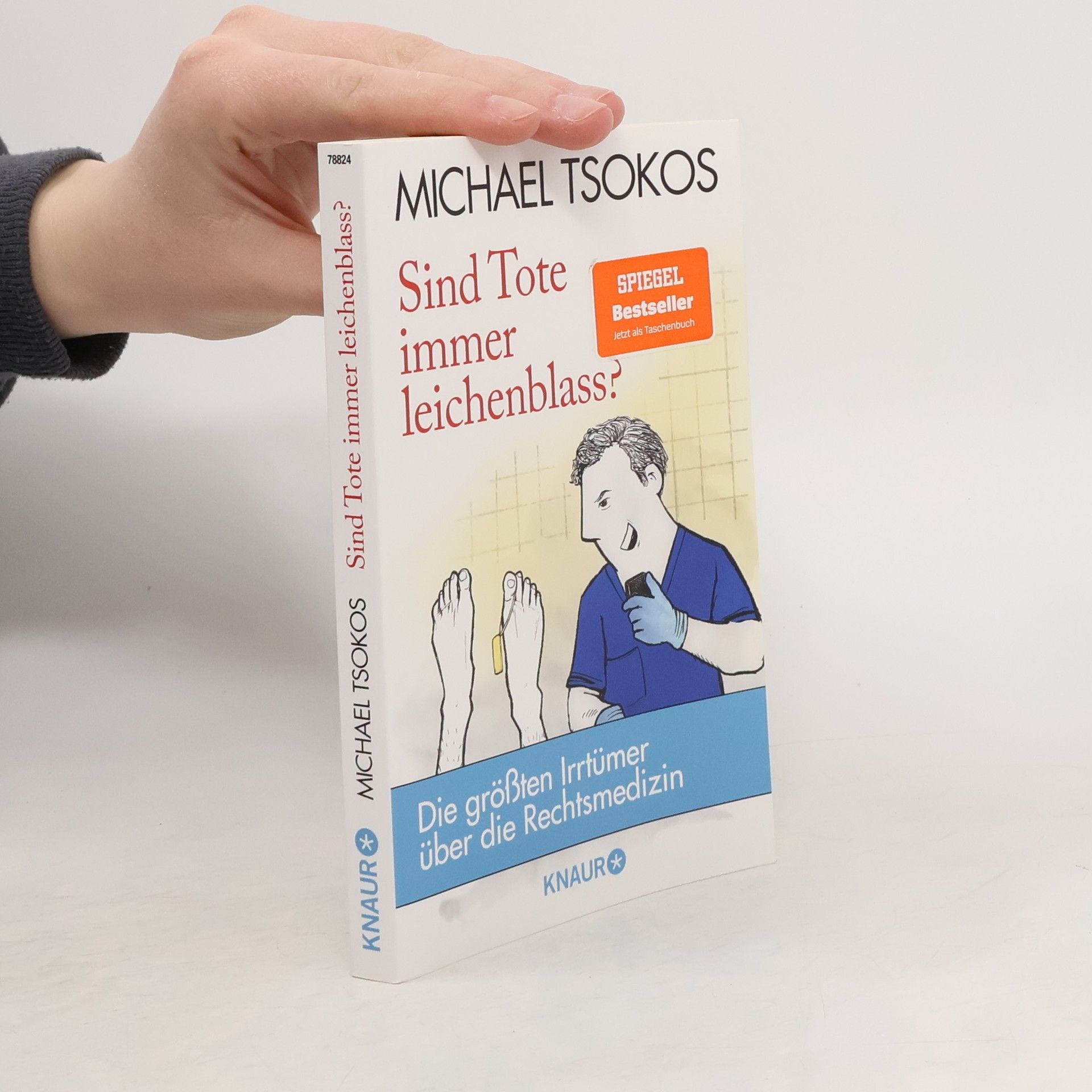 Michael Tsokos Sind Tote immer leichenblass?