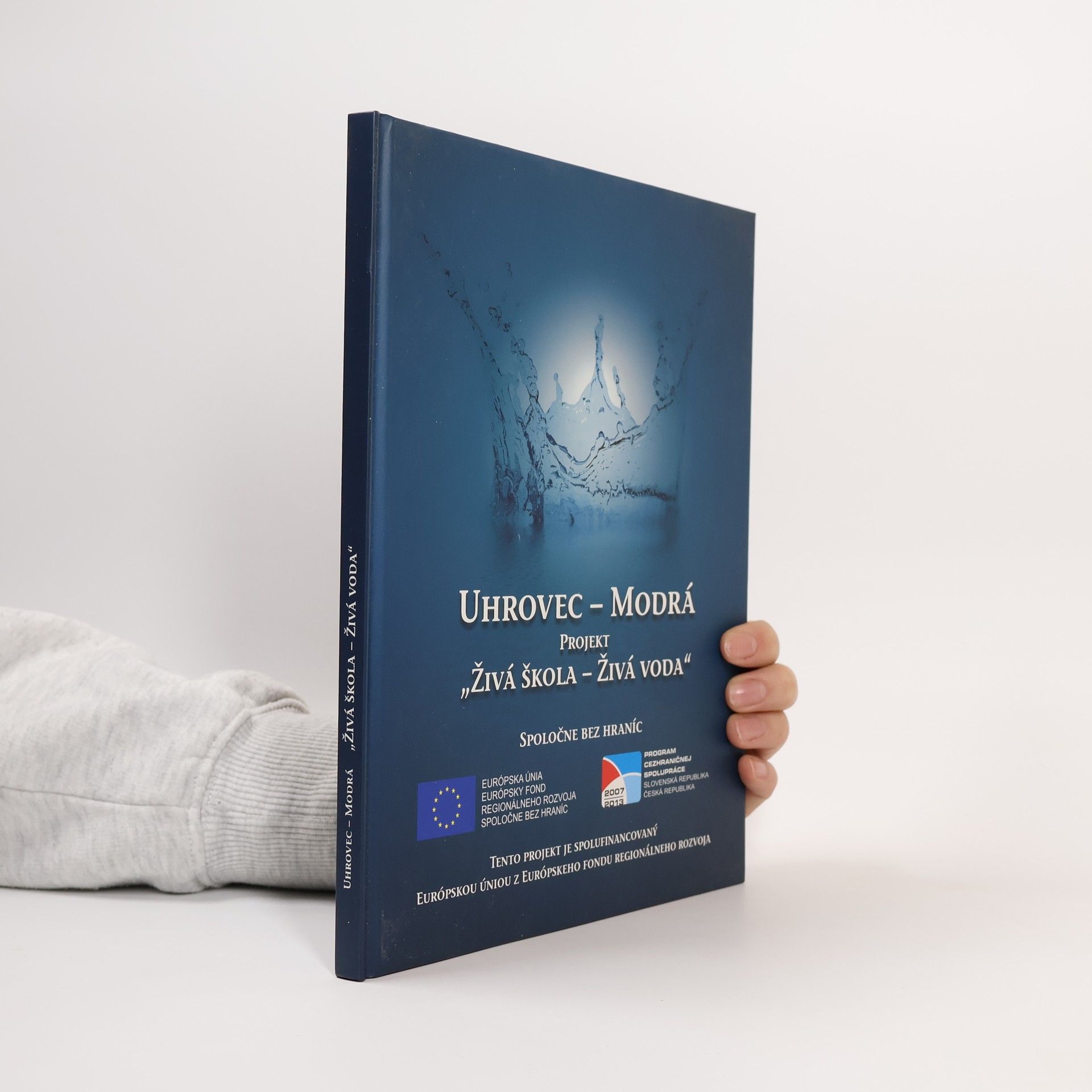 Uhrovec - Modrá : „živá škola - živá voda“ : spoločněe bez hraníc