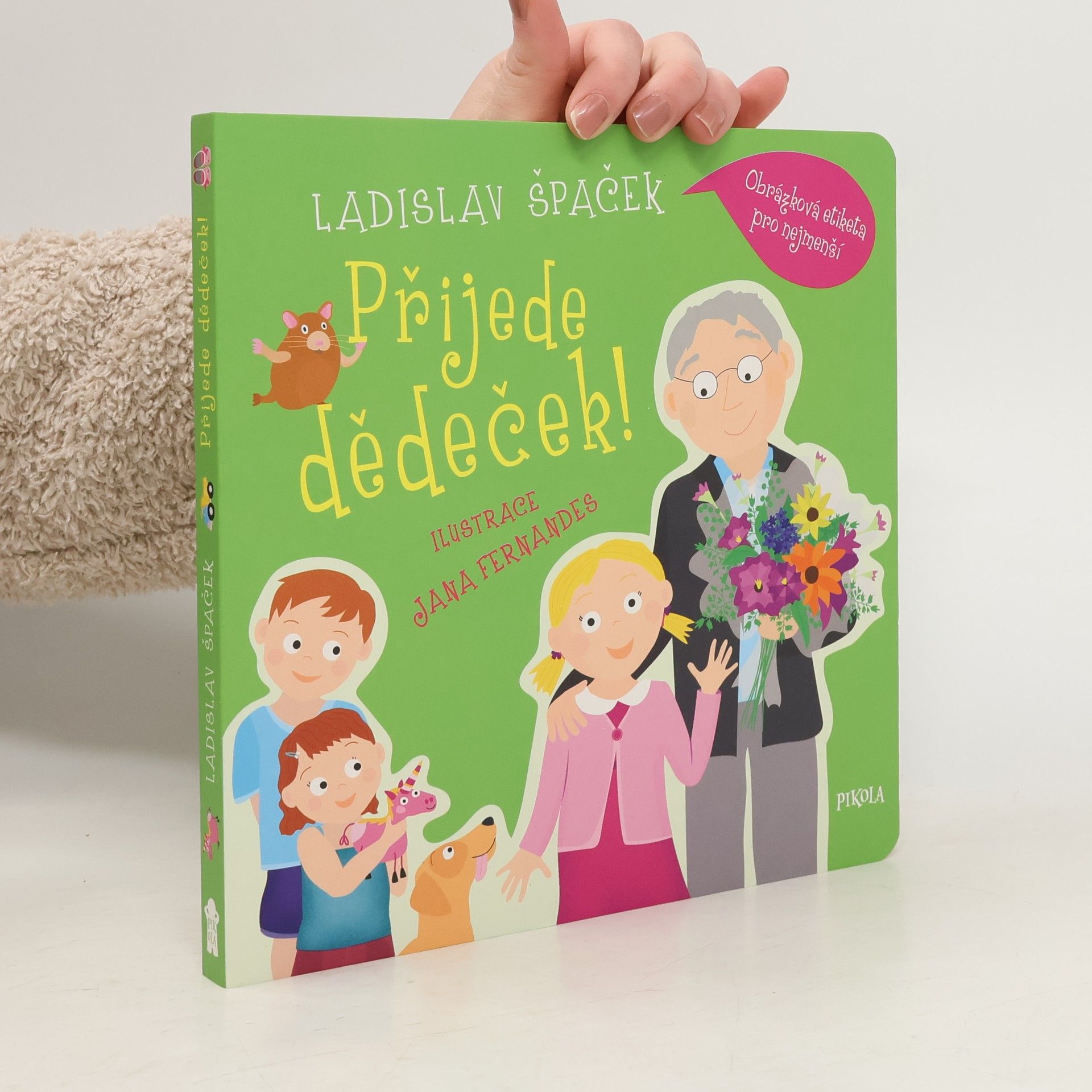 Ladislav Špaček Přijede dědeček! Obrázková etiketa pro nejmenší