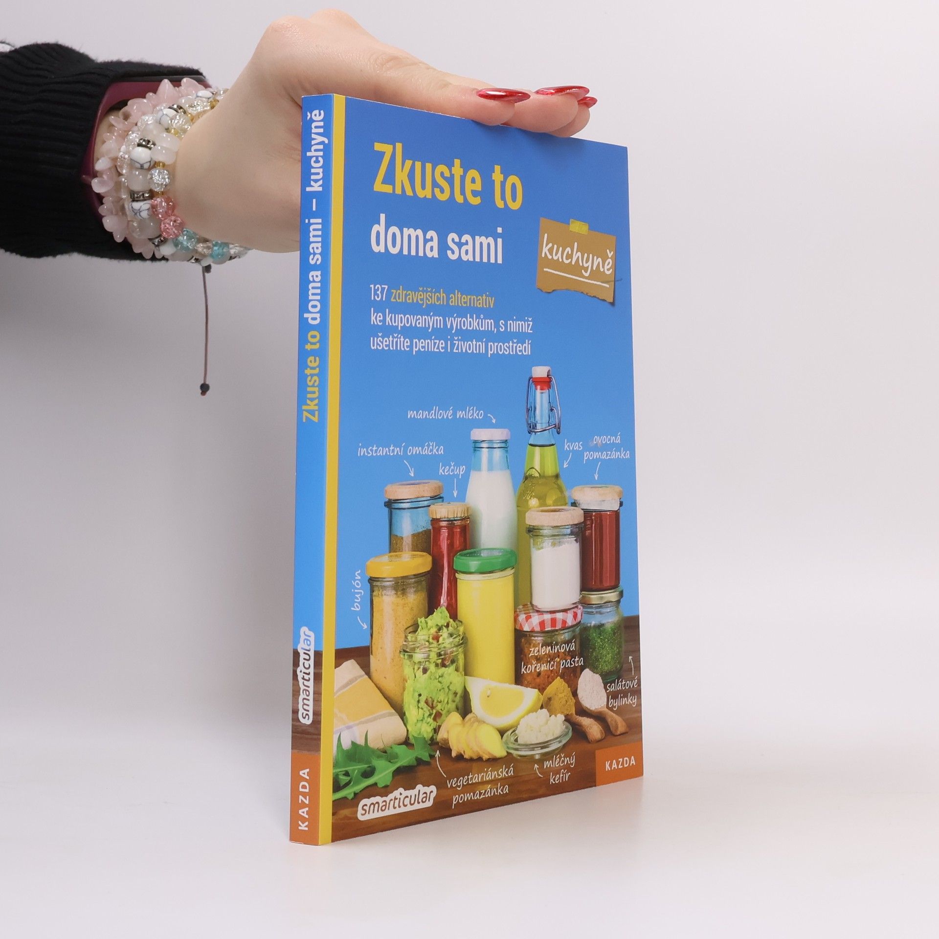 Monika Řezníčková Zkuste to doma sami - kuchyně : 137 zdravějších alternativ kupovaných výrobků, které šetří peníze i životní prostředí
