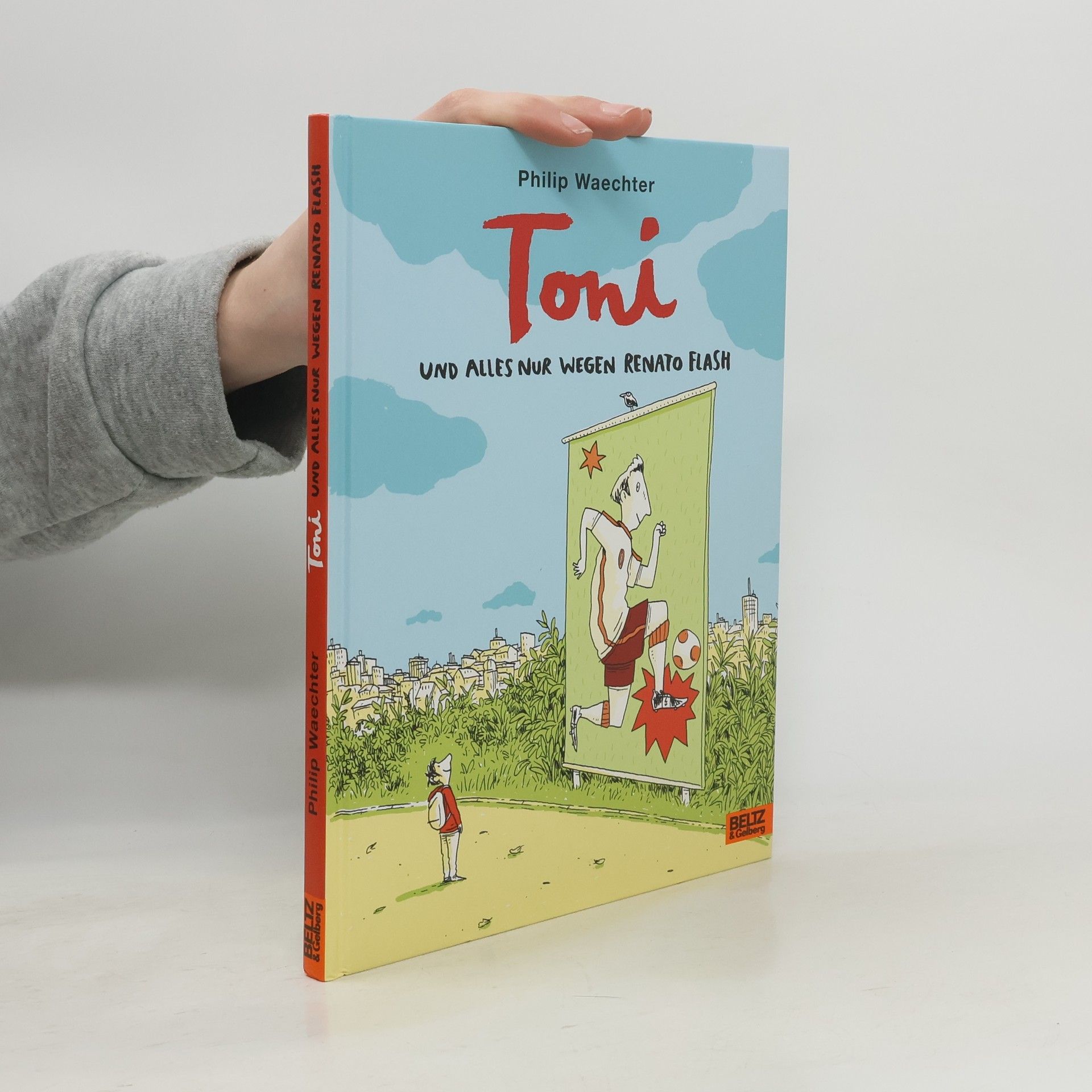 Philip Waechter Toni - und alles nur wegen Renato Flash