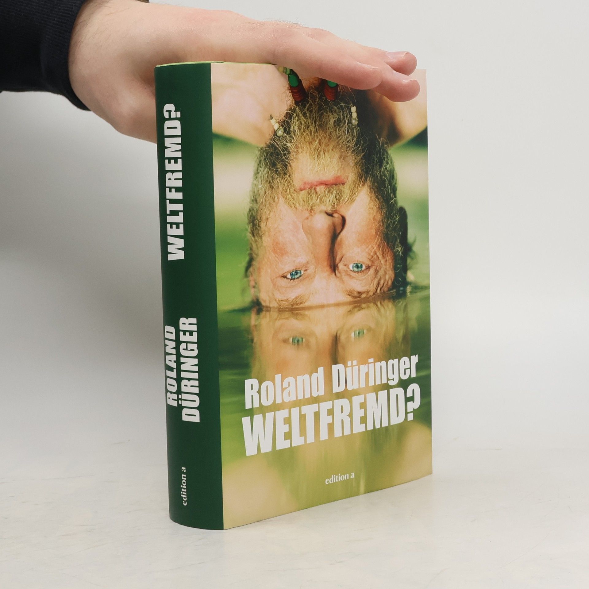 Roland Düringer Weltfremd?