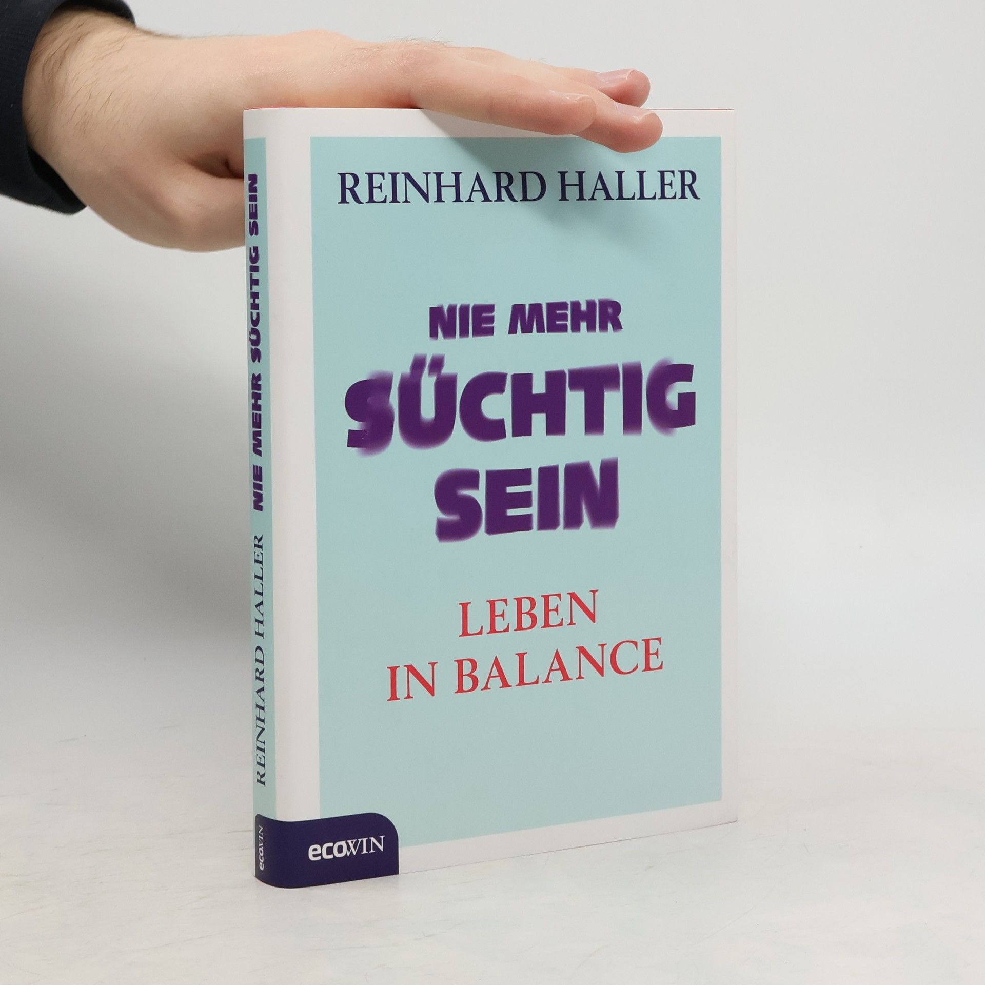 Reinhard Haller Nie mehr süchtig sein