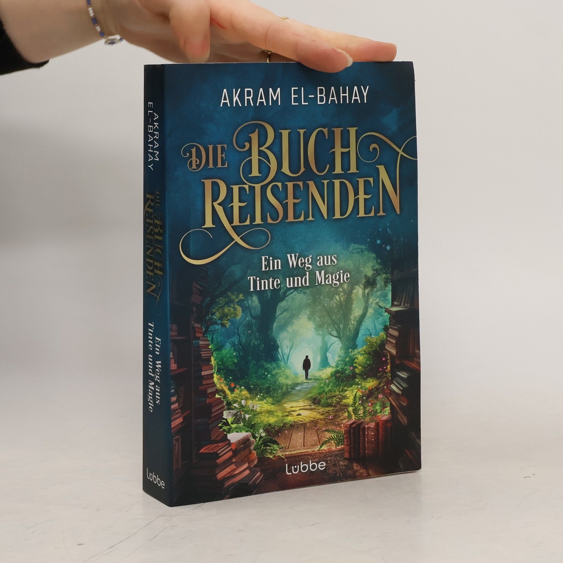 Akram El-Bahay Die Buchreisenden - Ein Weg aus Tinte und Magie