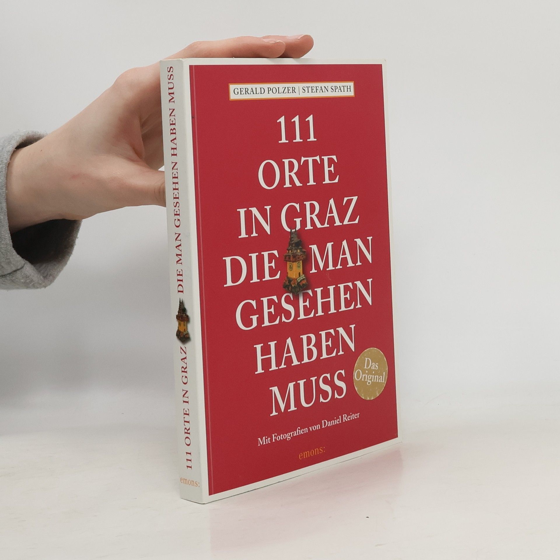 Gerald Polzer 111 Orte in Graz, die man gesehen haben muss