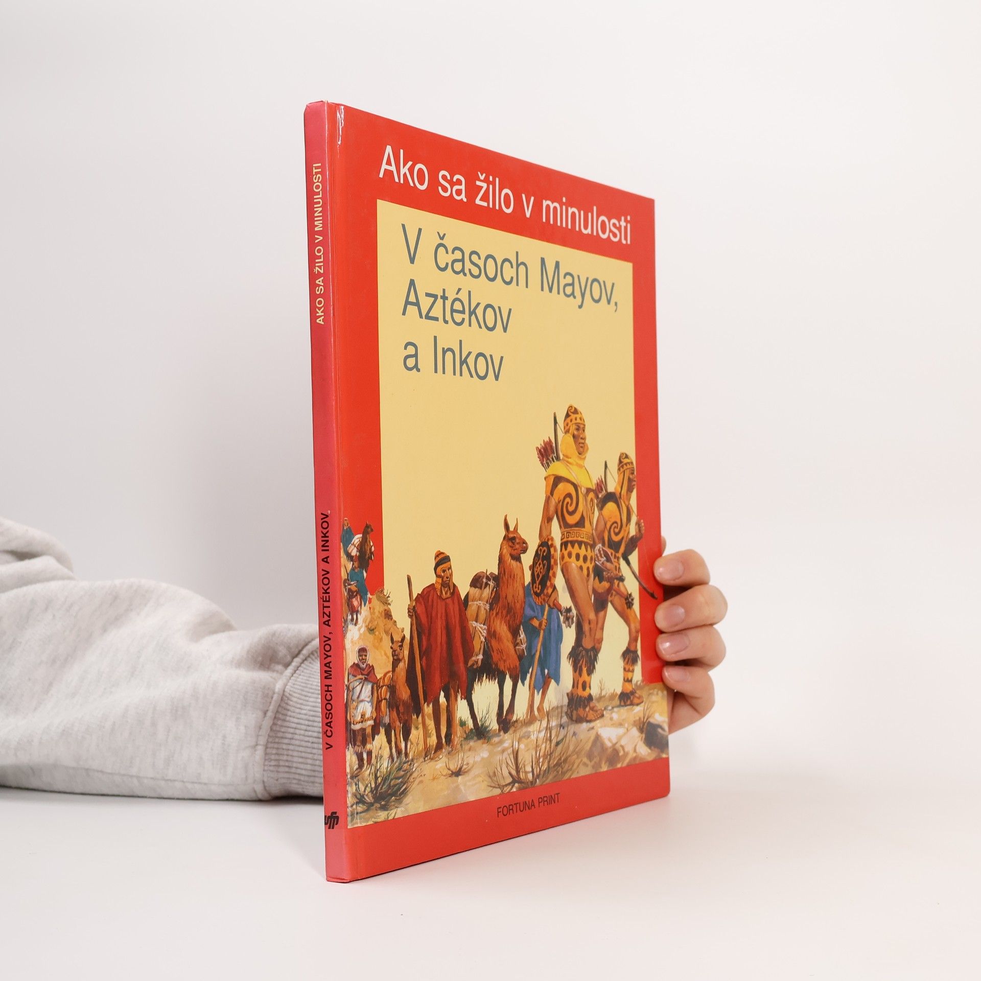 Louis René Nougier Ako sa žilo v minulosti - V časoch Mayov, Aztékov a Inkov