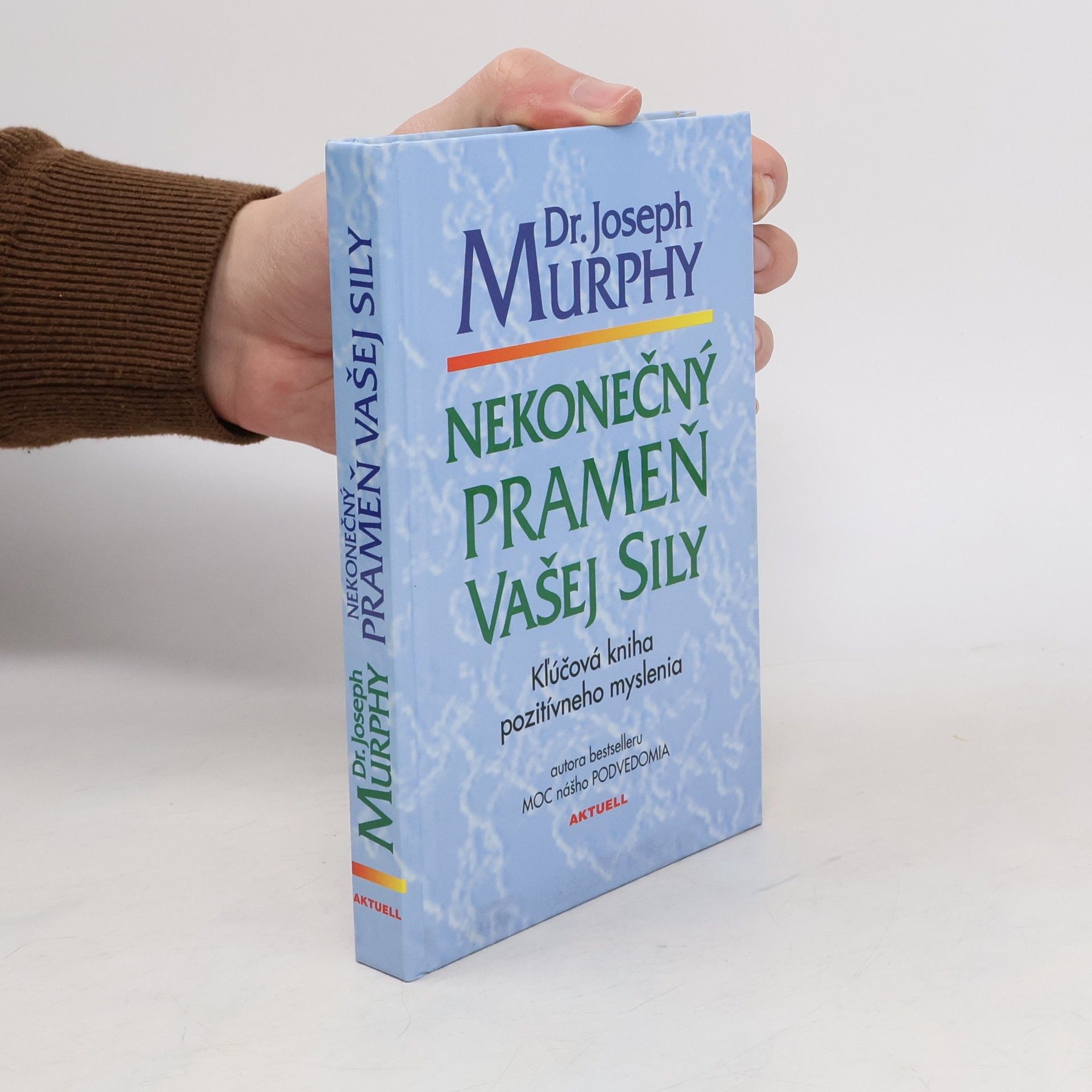 Joseph Murphy Nekonečný prameň vašej sily