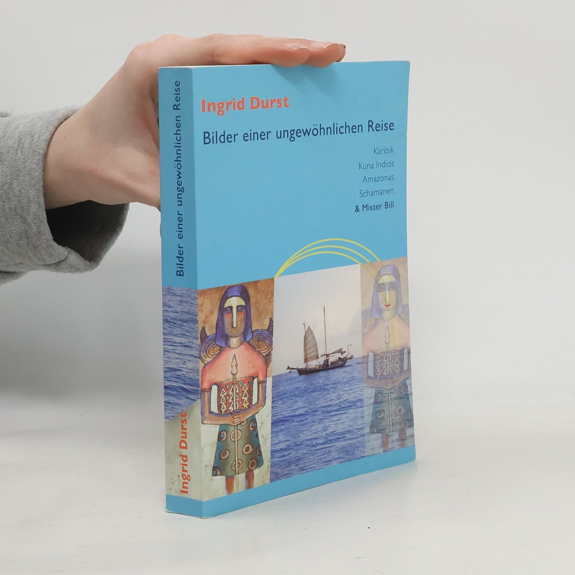 Ingrid Durst Bilder einer ungewöhnlichen Reise