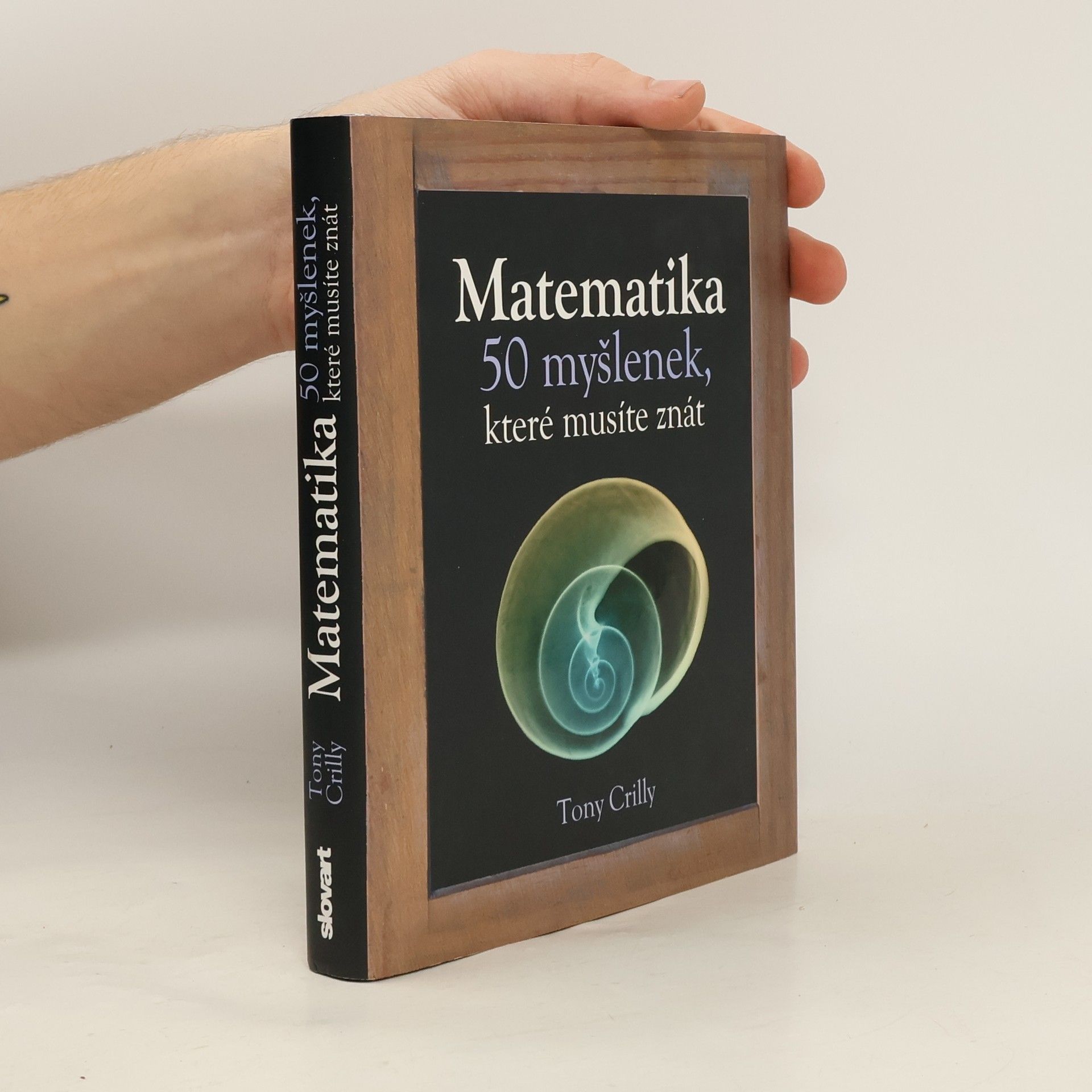 Tony Crilly Matematika : 50 myšlenek, které musíte znát