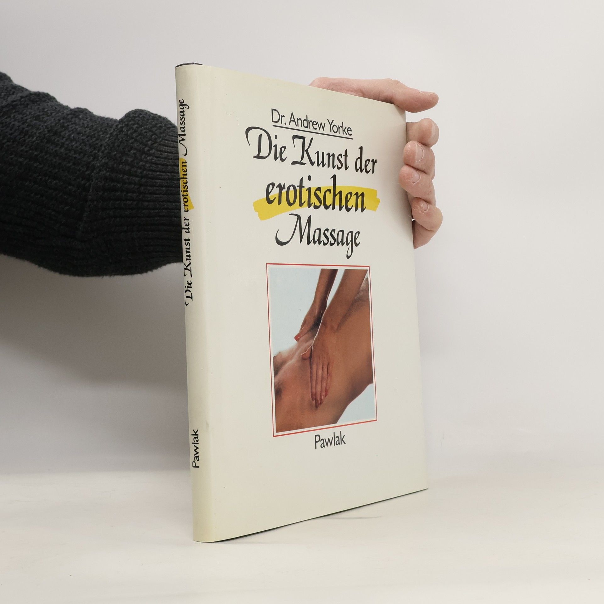 Andrew Yorke Die Kunst der erotischen Massage