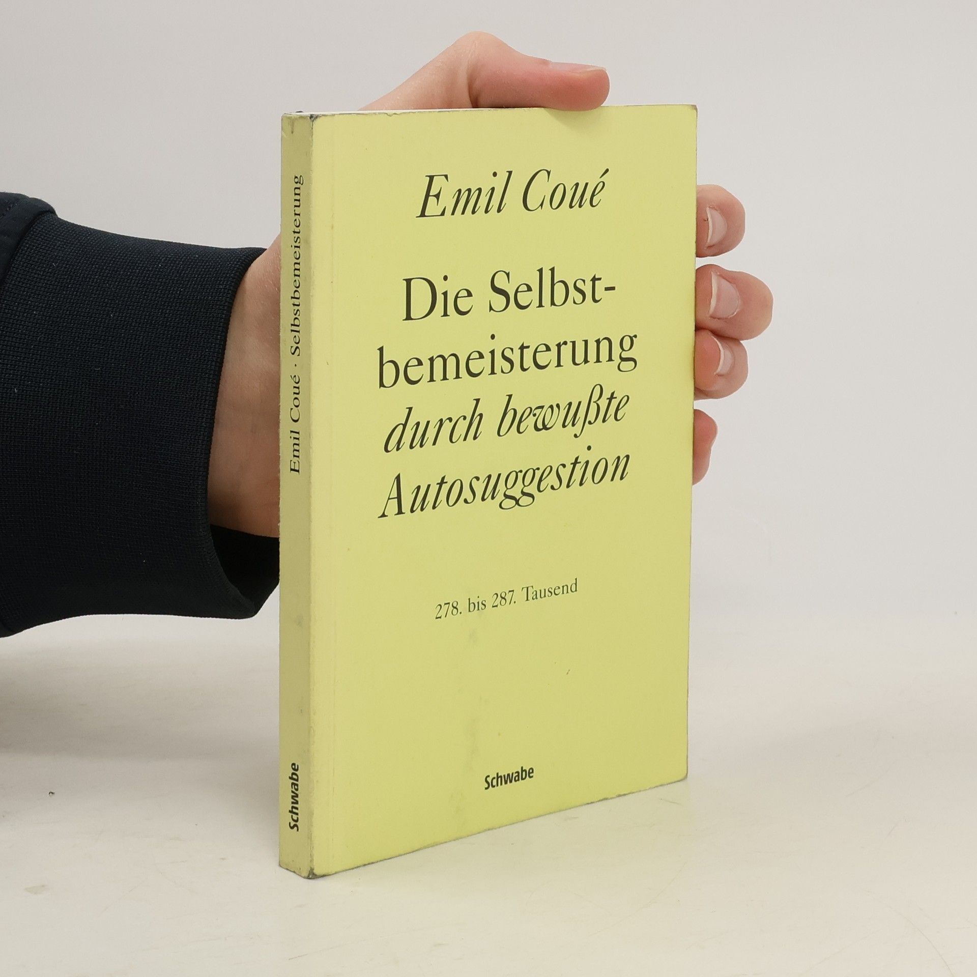 Emile Coué Die Selbstbemeisterung durch bewusste Autosuggestion