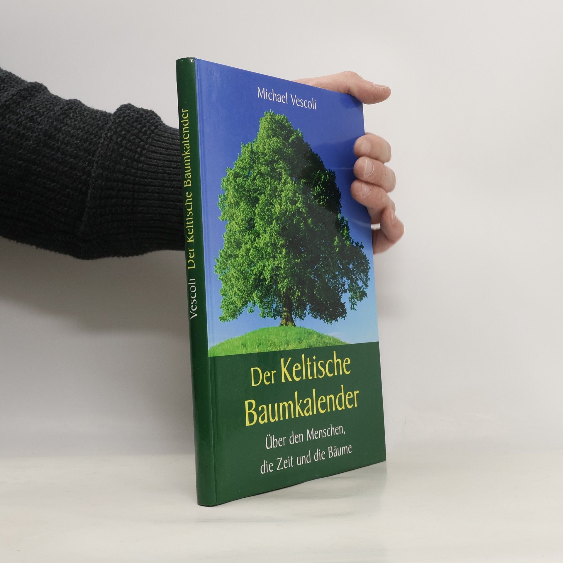 Der Keltische Baumkalendar. Über den Menschen, die Zeit und die Bäume