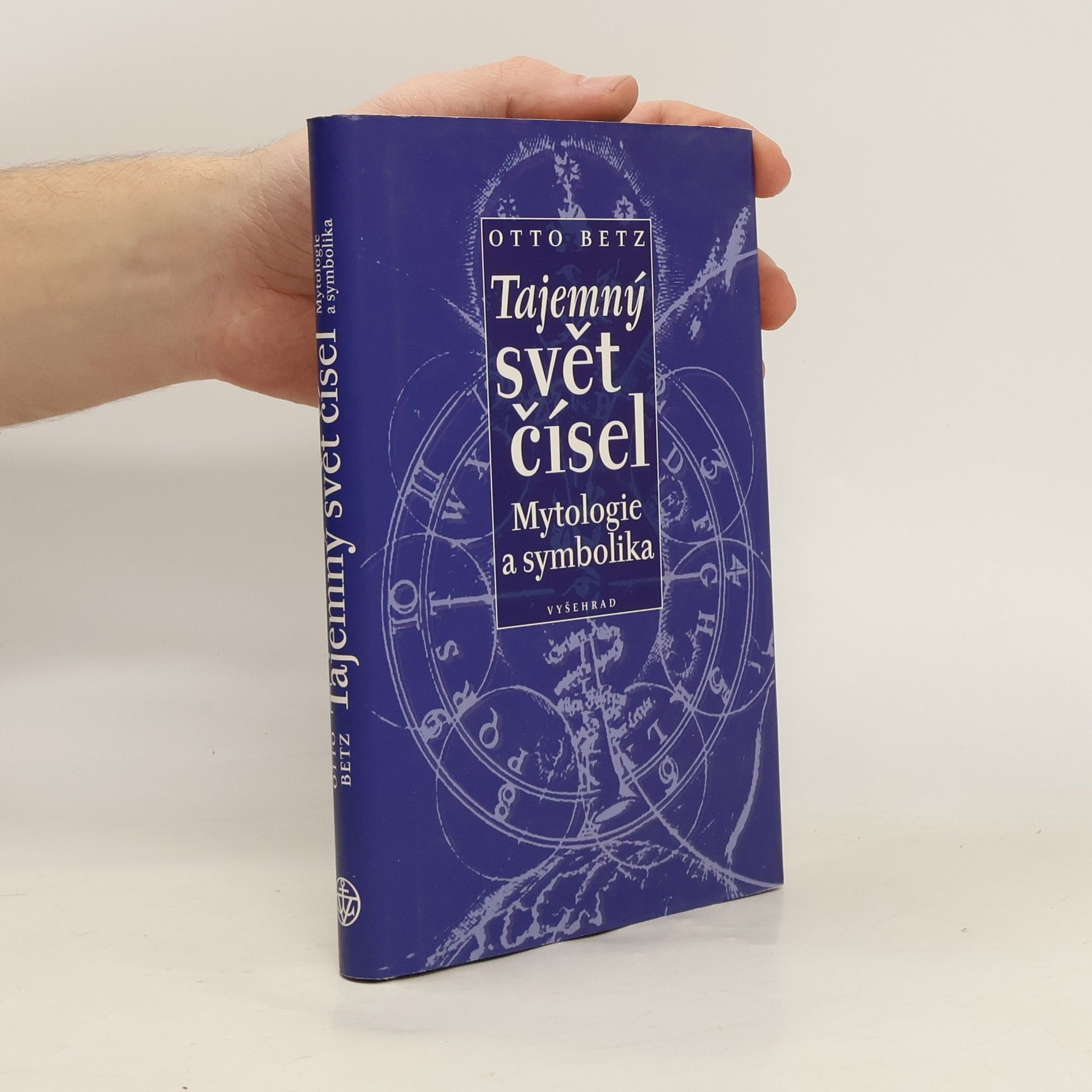 Otto Betz Tajemný svět čísel. Mytologie a symbolika