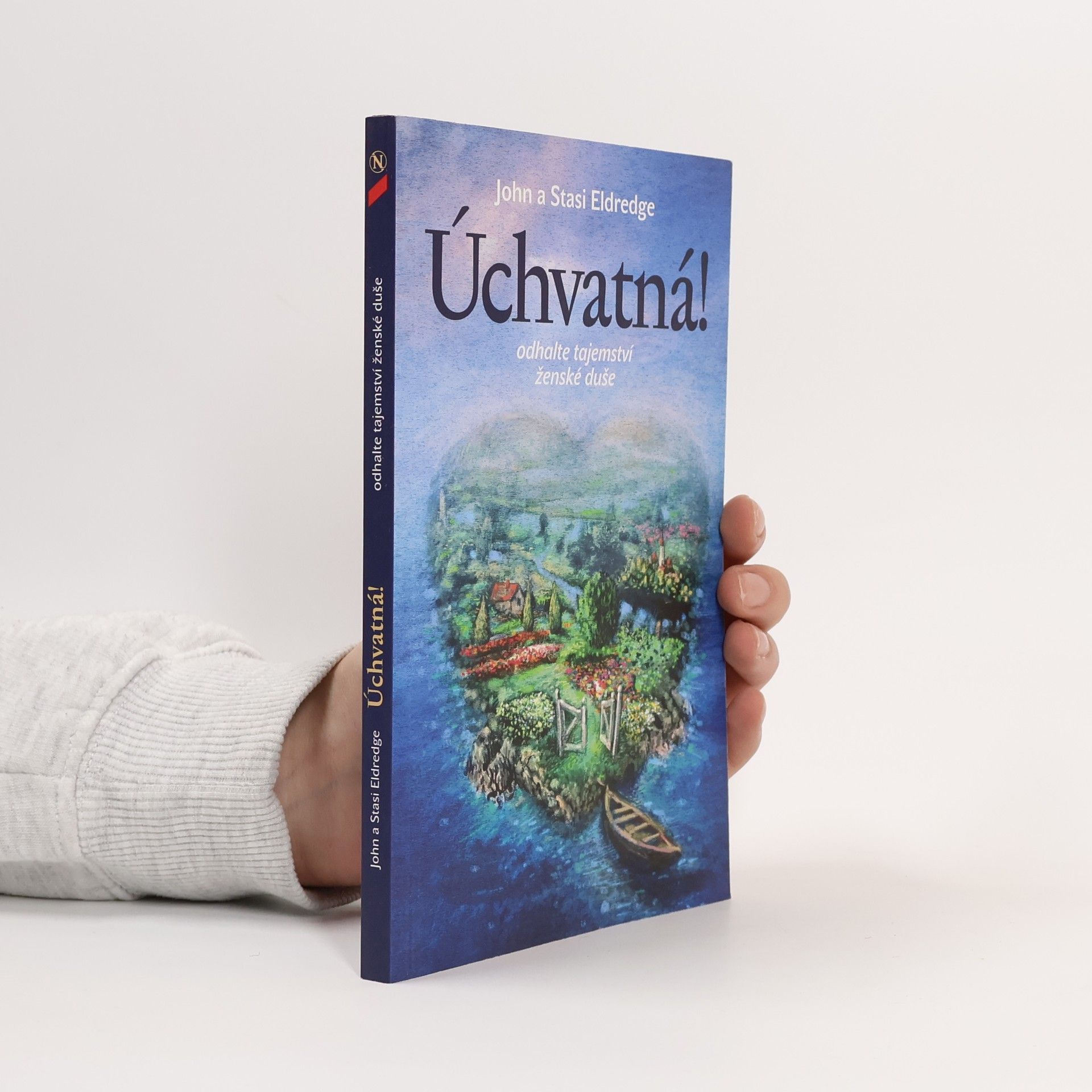 John Eldredge Úchvatná! Odhalte tajemství ženské duše