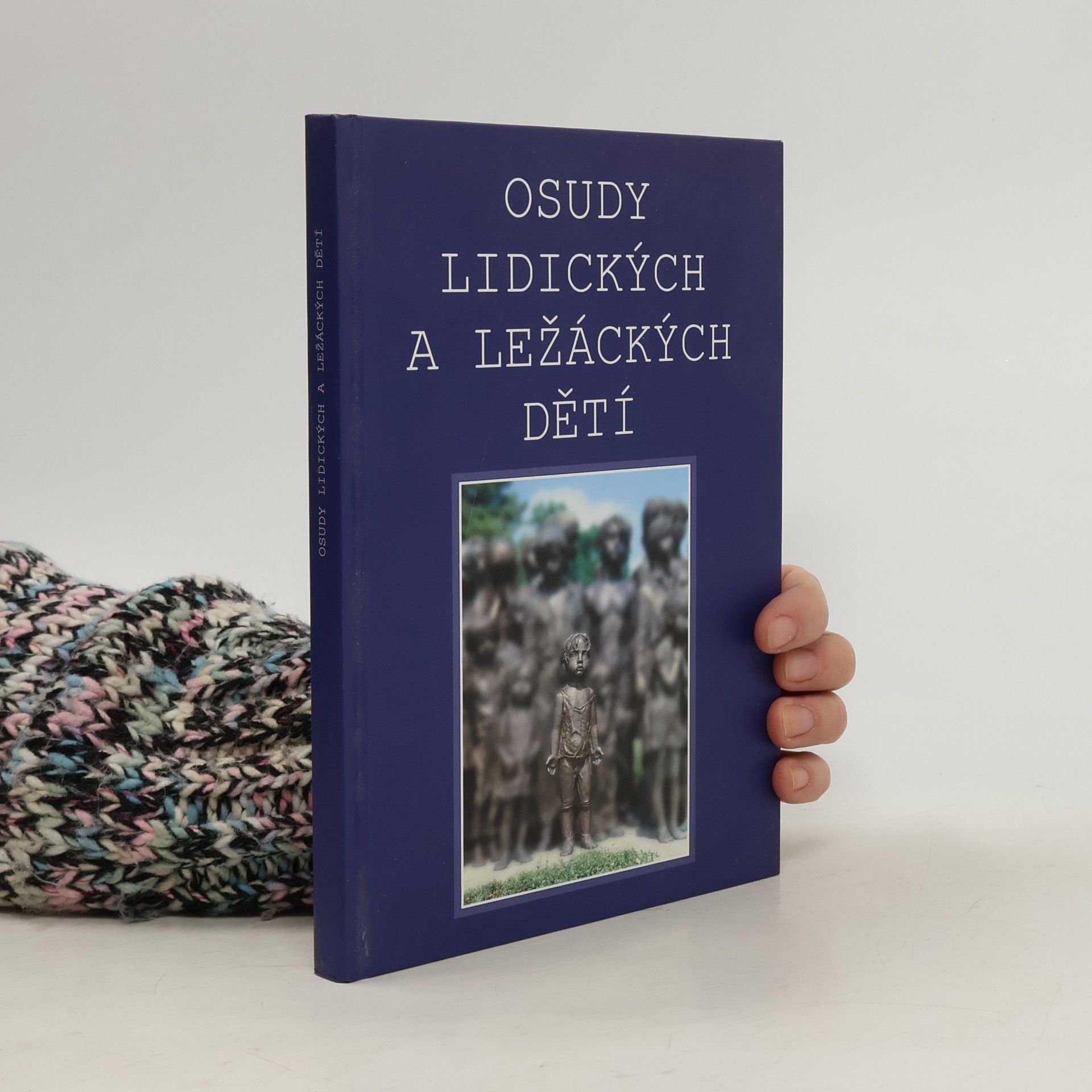 Ivan Ulrych Osudy lidických a ležáckých dětí