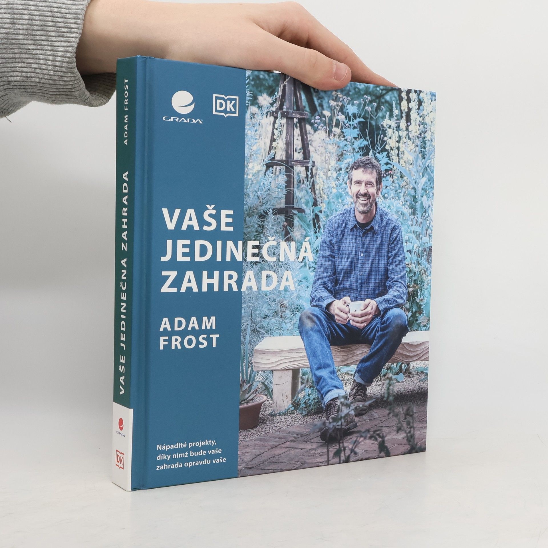 Adam Frost Vaše jedinečná zahrada