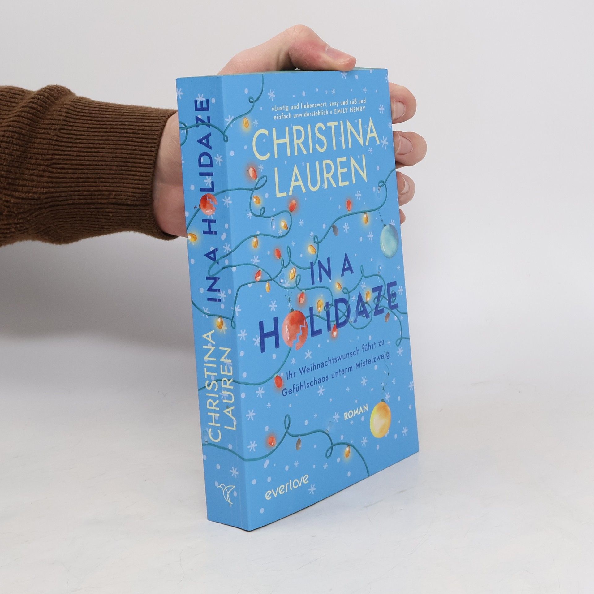 Christina Lauren In a Holidaze - Ihr Weihnachtswunsch führt zu Gefühlschaos unterm Mistelzweig