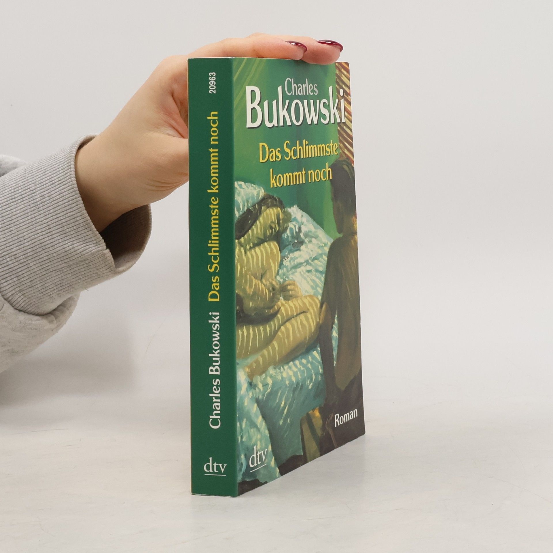 Charles Bukowski Das Schlimmste kommt noch oder fast eine Jugend