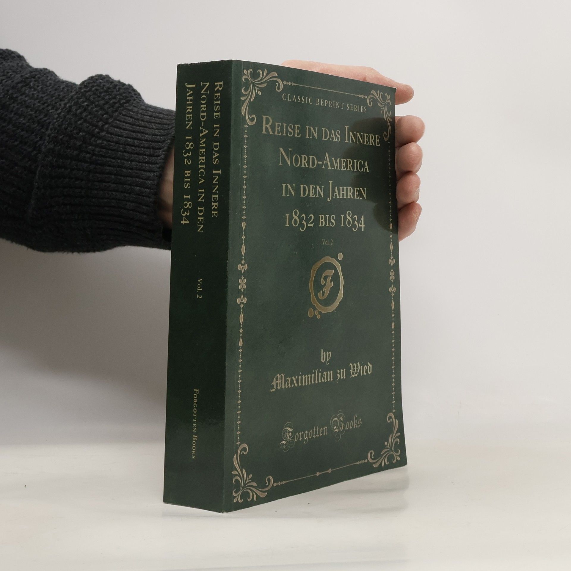 Maximilian Zu Wied Classic Reprint Series - 2: Reise in das Innere Nord-America in den Jahren 1832 bis 1834