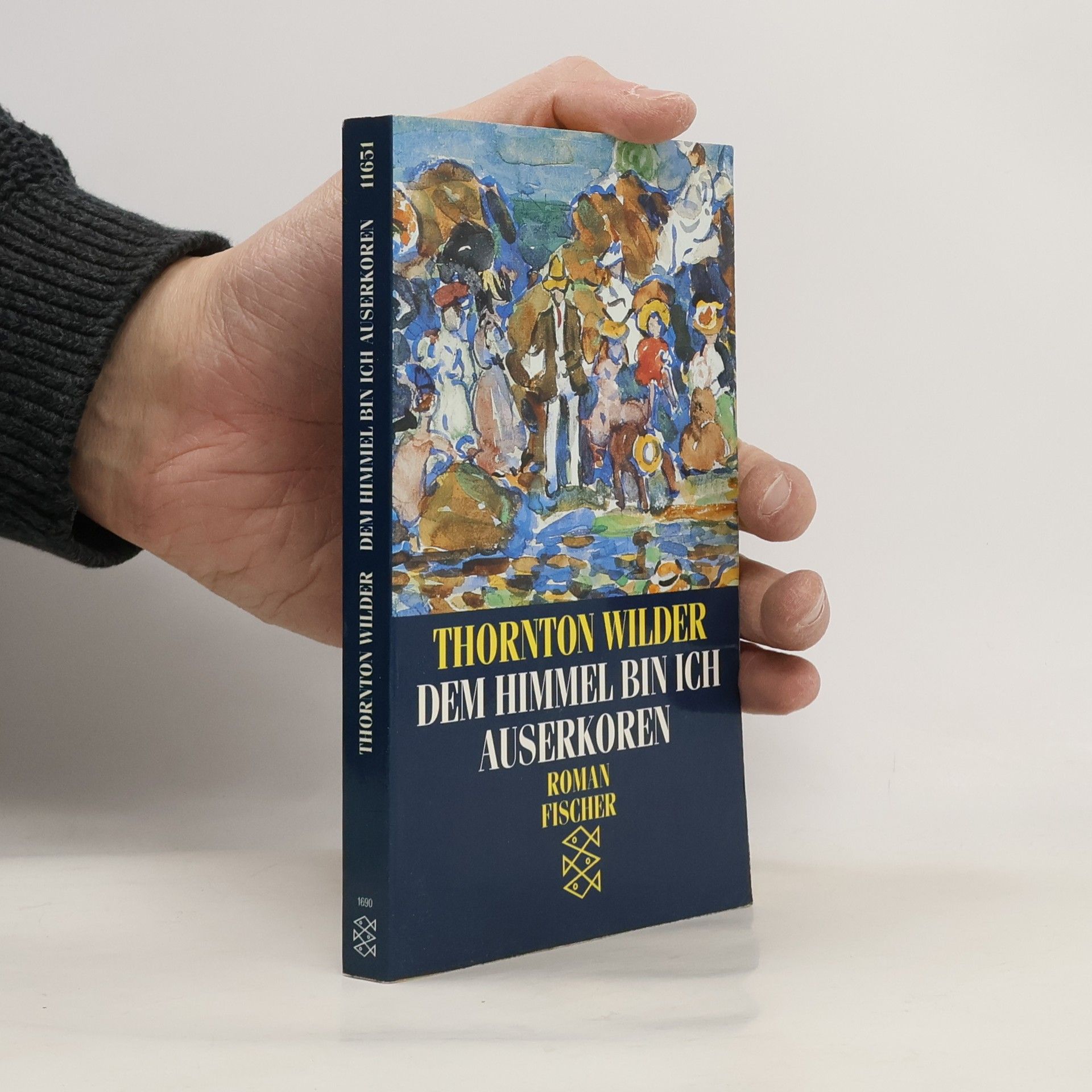Thornton Wilder Dem Himmel bin ich auserkoren
